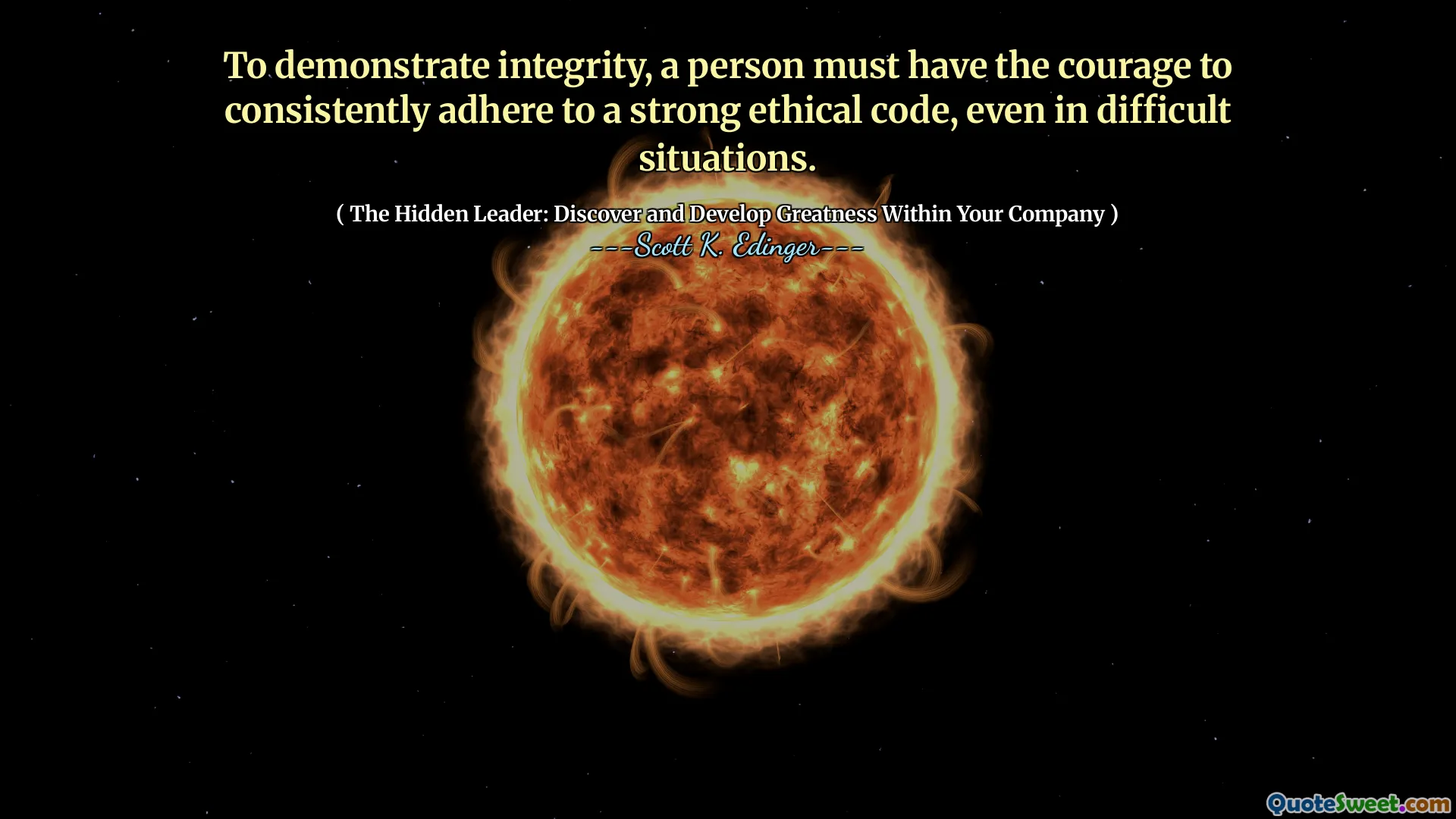 To demonstrate integrity, a person must have the courage to consistently adhere to a strong ethical code, even in difficult situations.