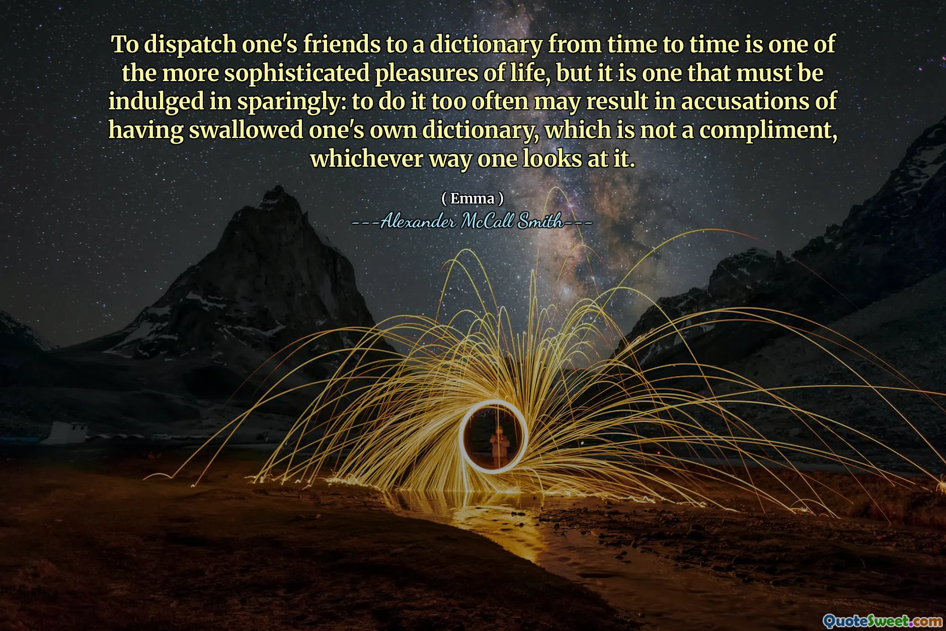 Enviar a los amigos a un diccionario de vez en cuando es uno de los placeres más sofisticados de la vida, pero es uno que debe disfrutar con moderación: hacerlo con demasiada frecuencia puede provocar acusaciones de haber tragado el propio diccionario, que es No es un cumplido, de cualquier forma que se mira.