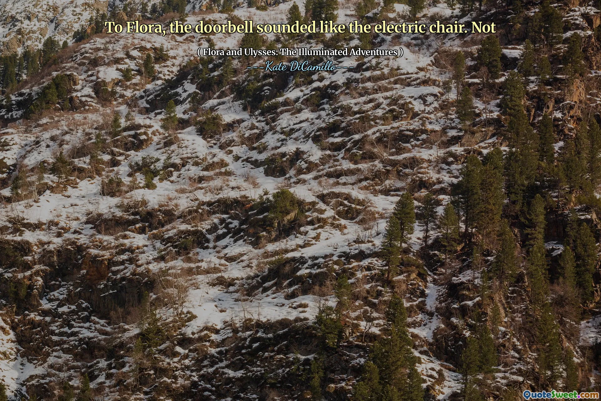 To Flora, the doorbell sounded like the electric chair. Not