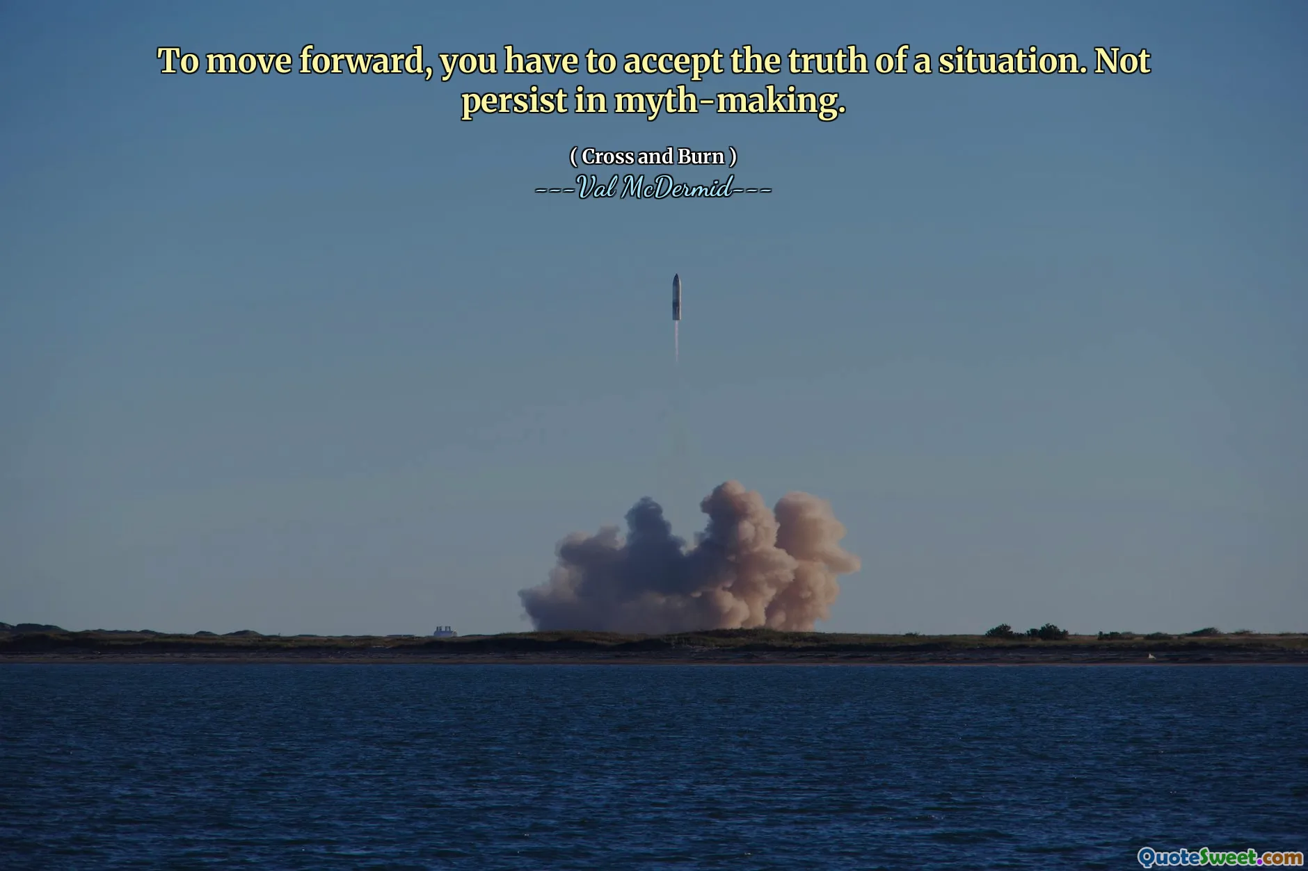 To move forward, you have to accept the truth of a situation. Not persist in myth-making.