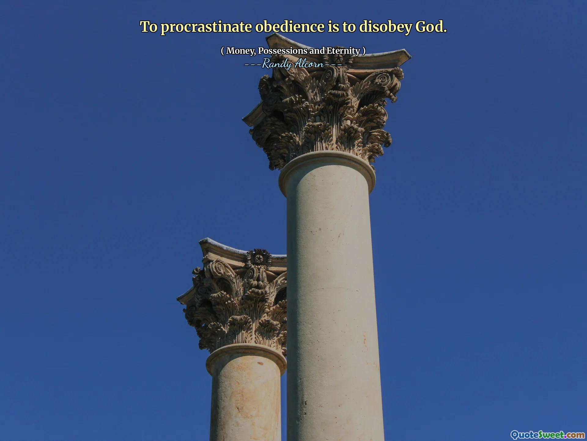 To procrastinate obedience is to disobey God.