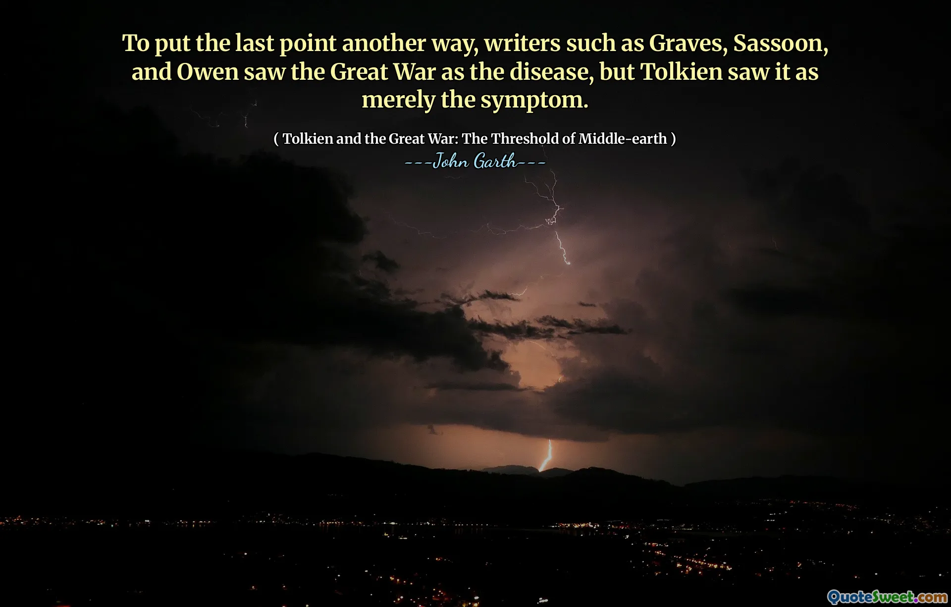 Untuk meletakkan poin terakhir dengan cara lain, penulis seperti Graves, Sassoon, dan Owen melihat Perang Besar sebagai penyakit, tetapi Tolkien melihatnya hanya sebagai gejala.
