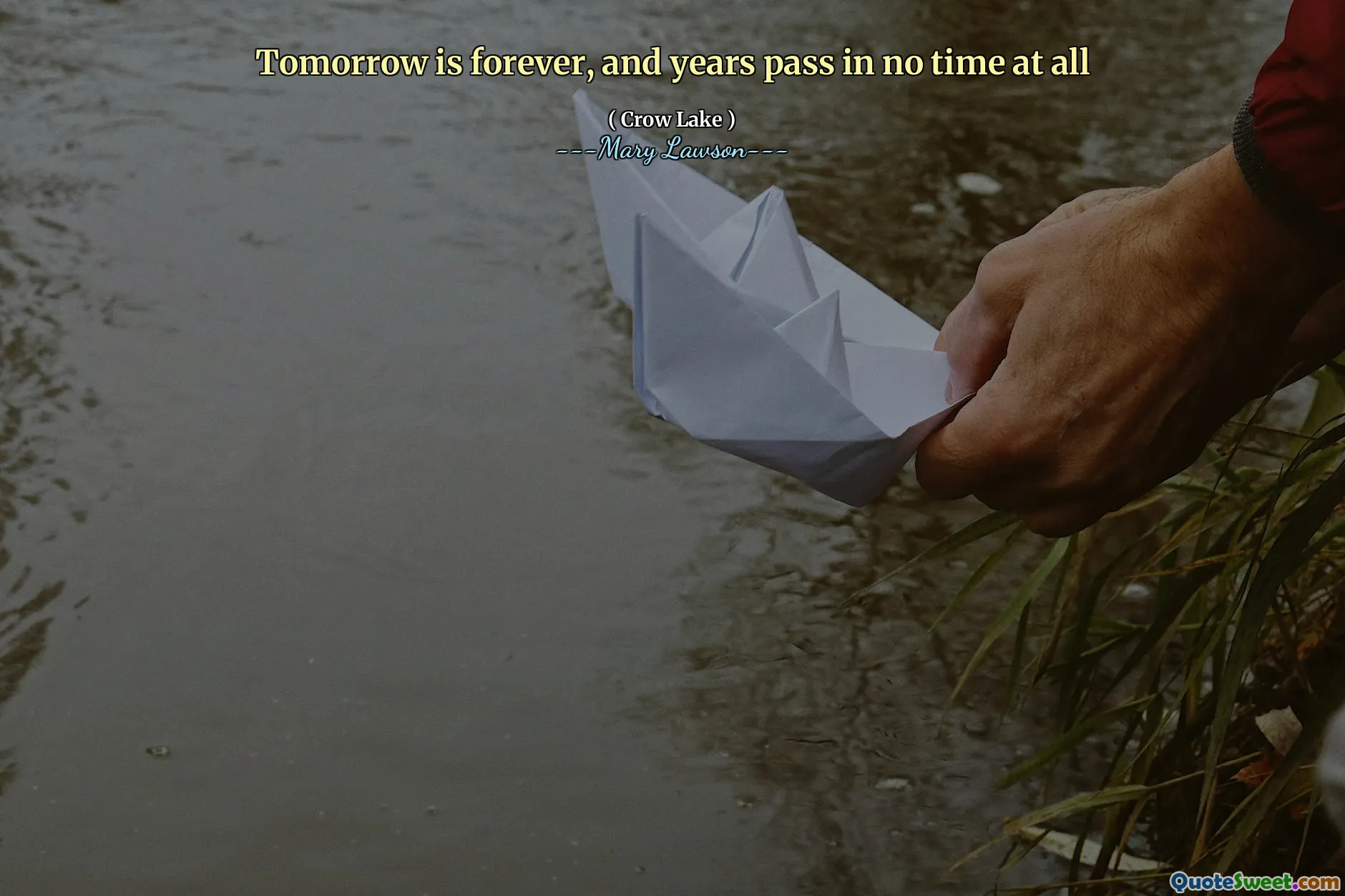Tomorrow is forever, and years pass in no time at all