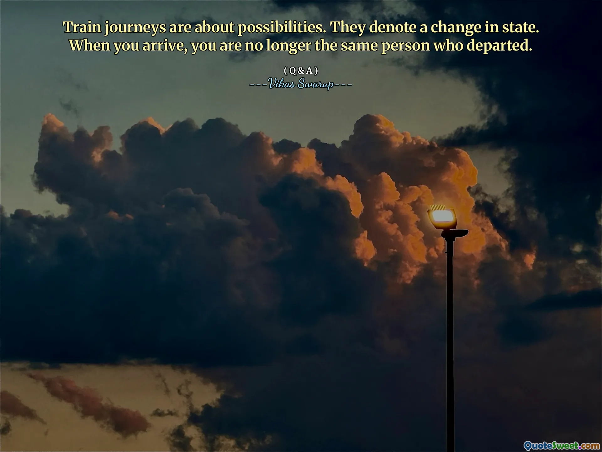 Train journeys are about possibilities. They denote a change in state. When you arrive, you are no longer the same person who departed.