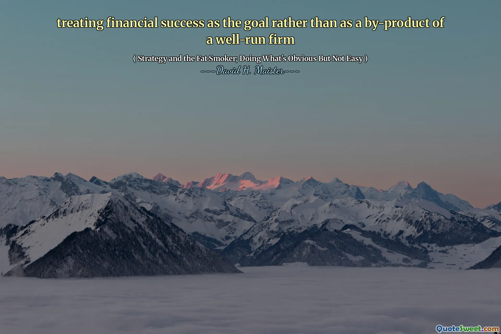рассматривать финансовый успех как цель, а не как побочный продукт хорошо управляемой фирмы