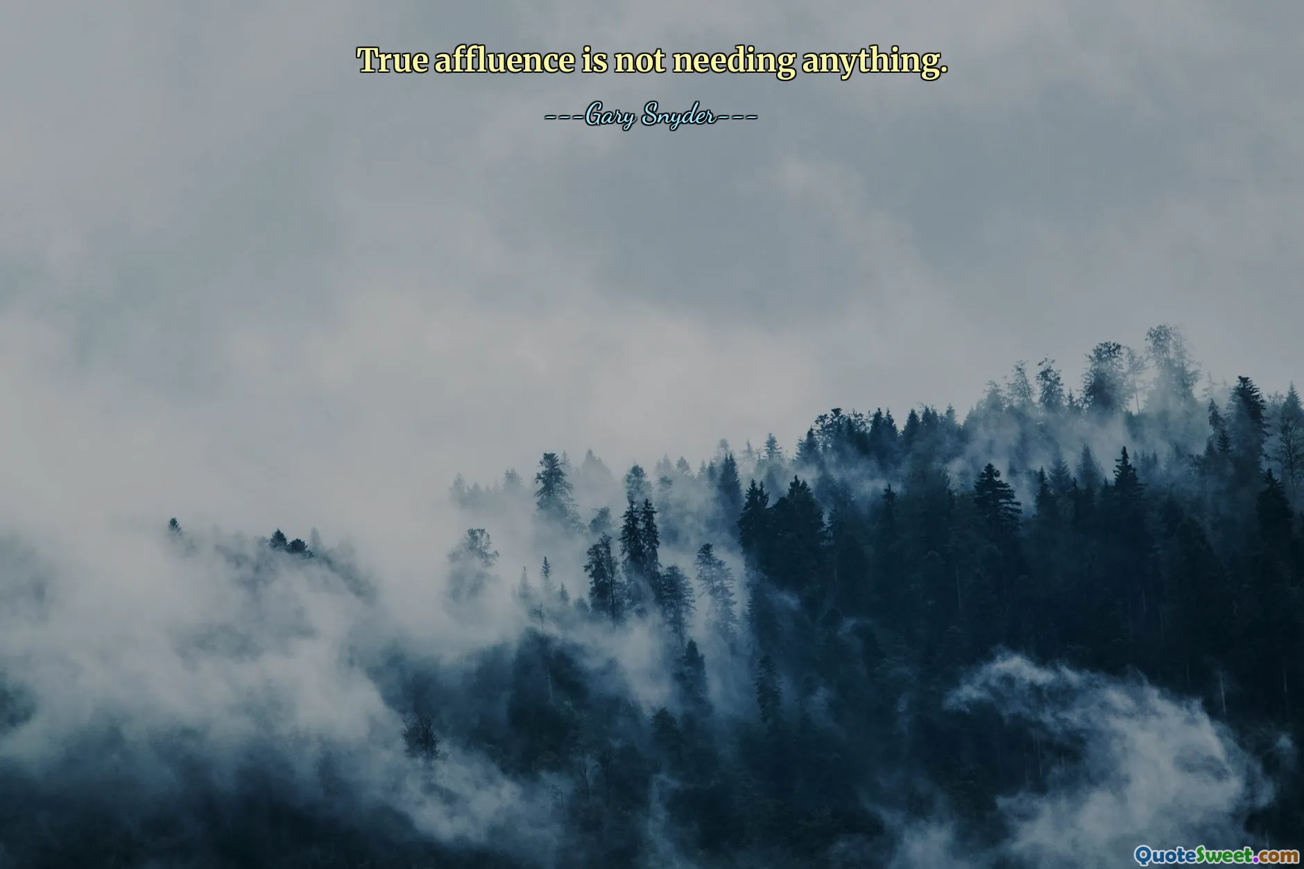 True affluence is not needing anything.