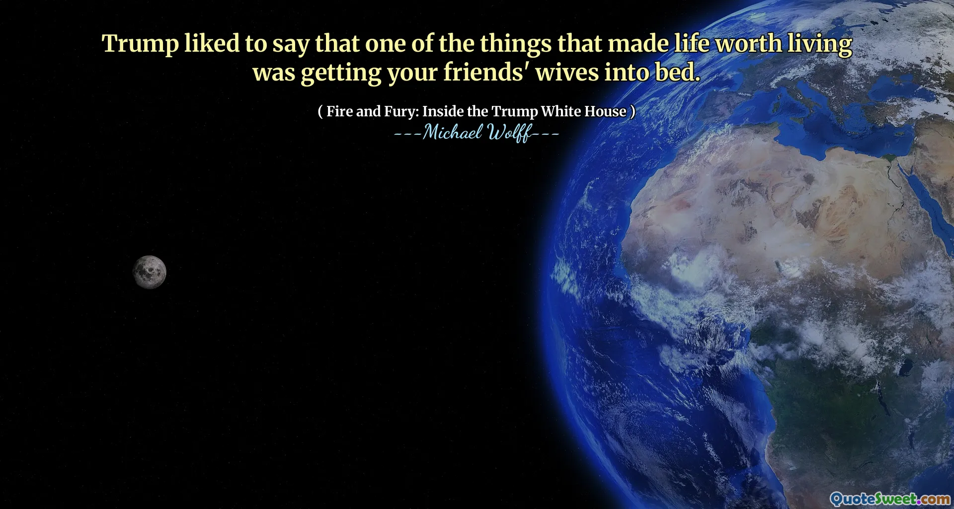 Trump liked to say that one of the things that made life worth living was getting your friends' wives into bed.