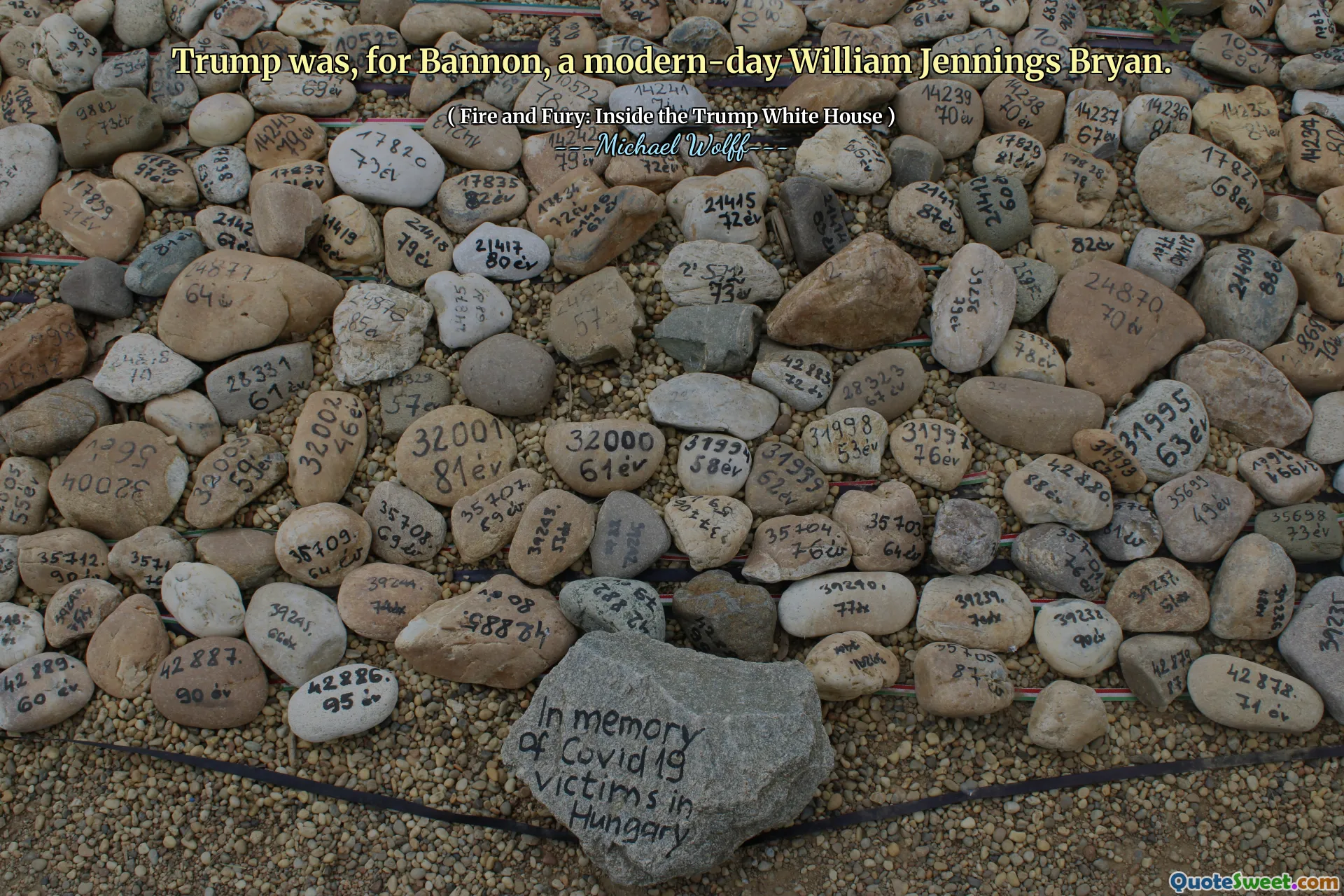 Trump was, for Bannon, a modern-day William Jennings Bryan.