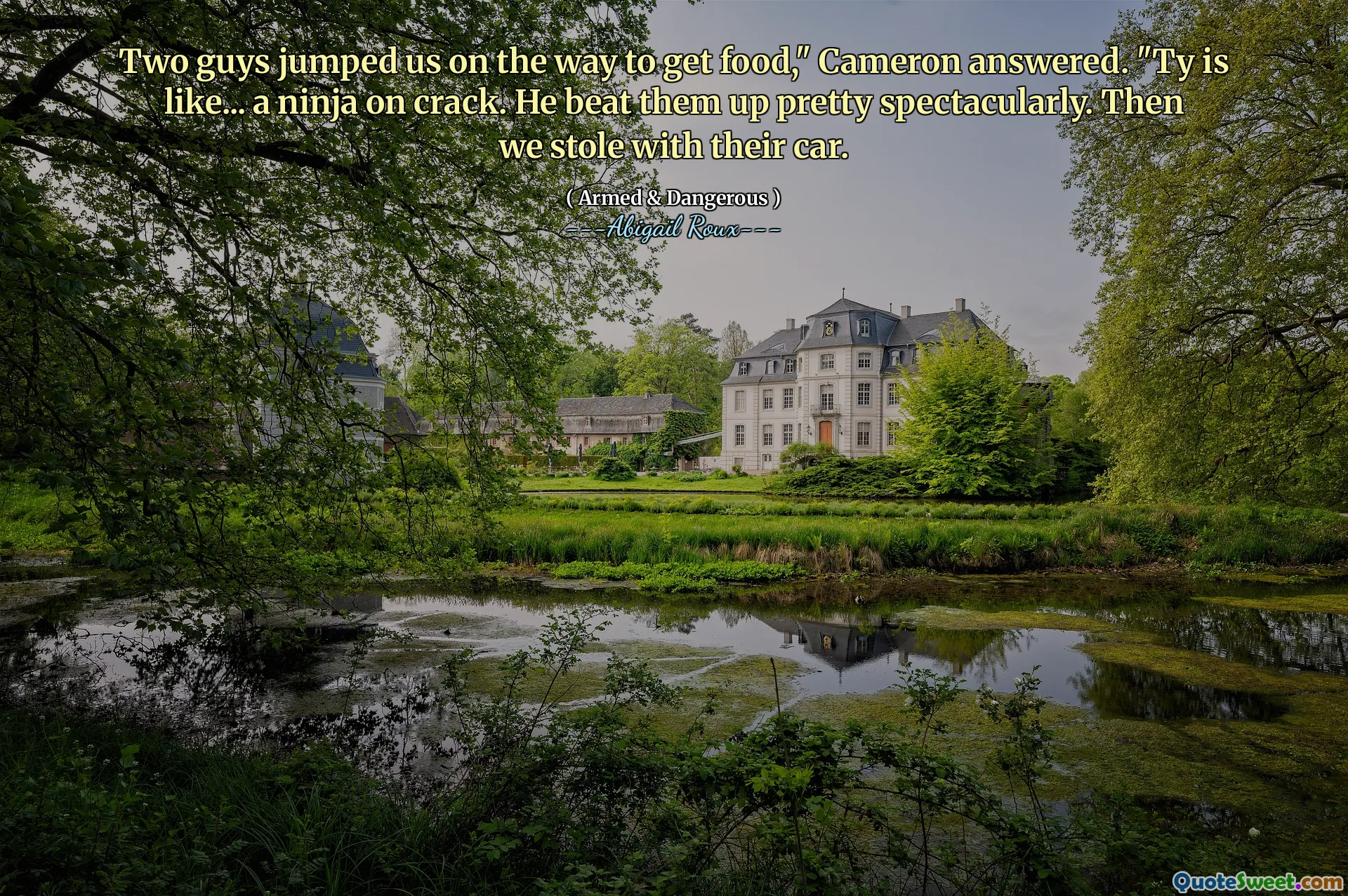 Two guys jumped us on the way to get food," Cameron answered. "Ty is like... a ninja on crack. He beat them up pretty spectacularly. Then we stole with their car.