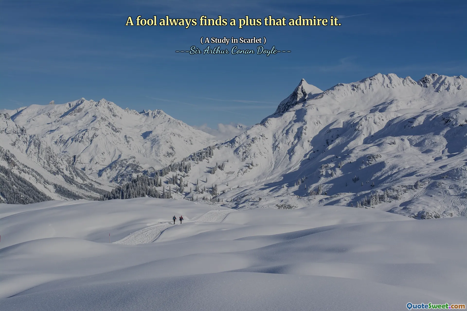 A fool always finds a plus that admire it.