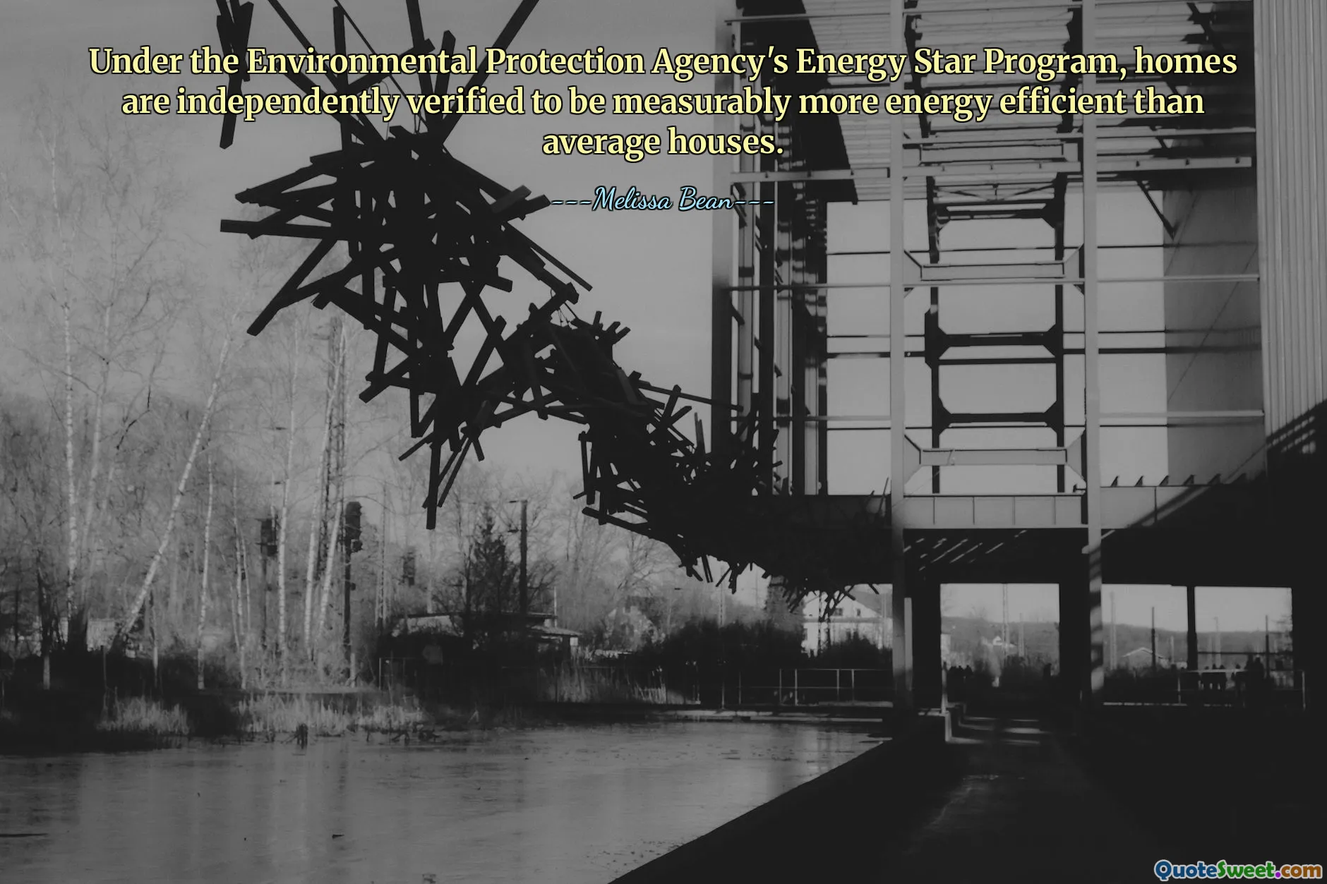 Under the Environmental Protection Agency's Energy Star Program, homes are independently verified to be measurably more energy efficient than average houses.