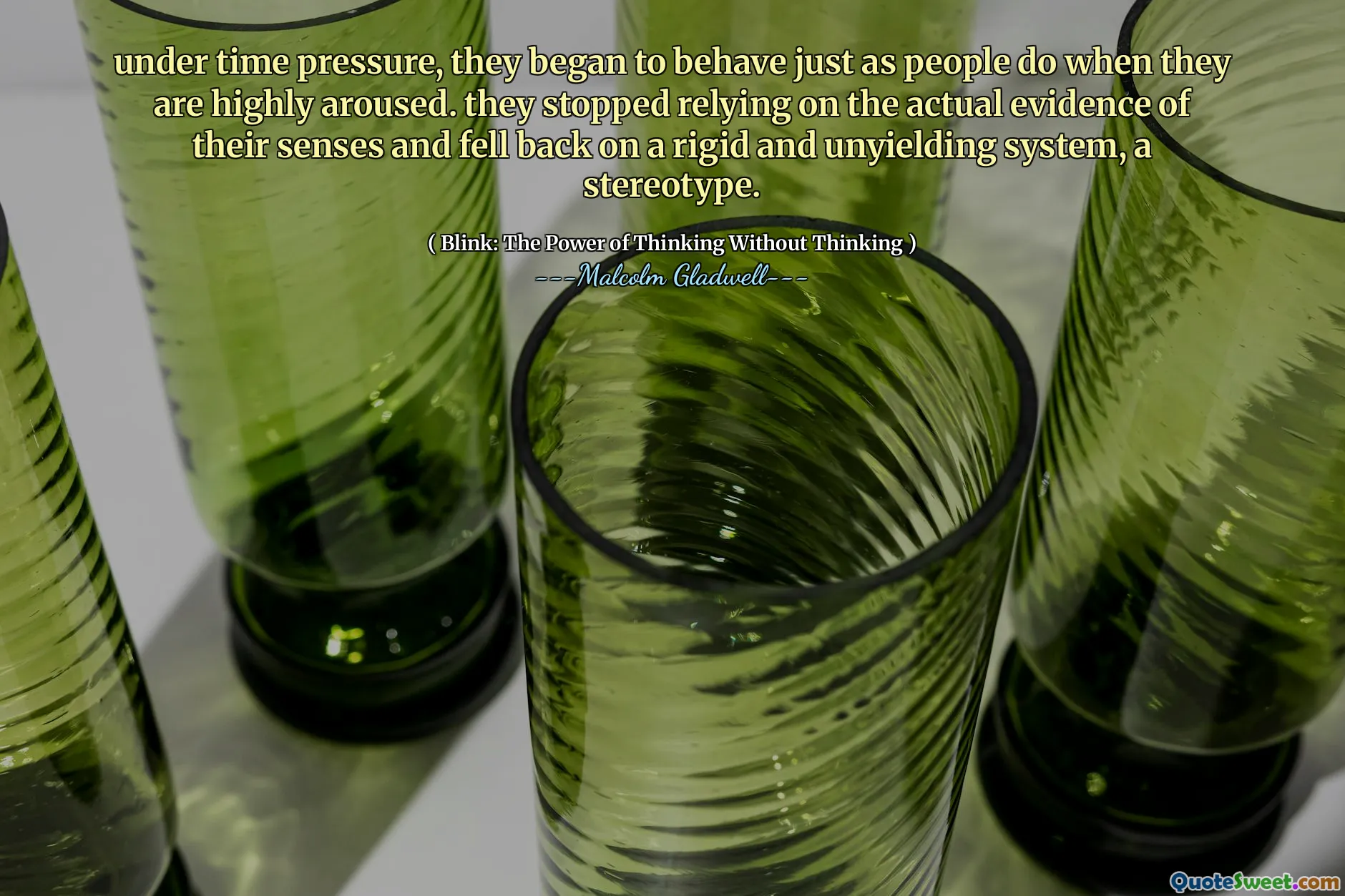 under time pressure, they began to behave just as people do when they are highly aroused. they stopped relying on the actual evidence of their senses and fell back on a rigid and unyielding system, a stereotype.