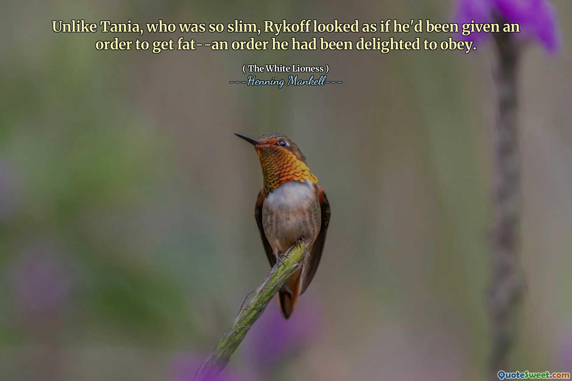 Unlike Tania, who was so slim, Rykoff looked as if he'd been given an order to get fat--an order he had been delighted to obey.