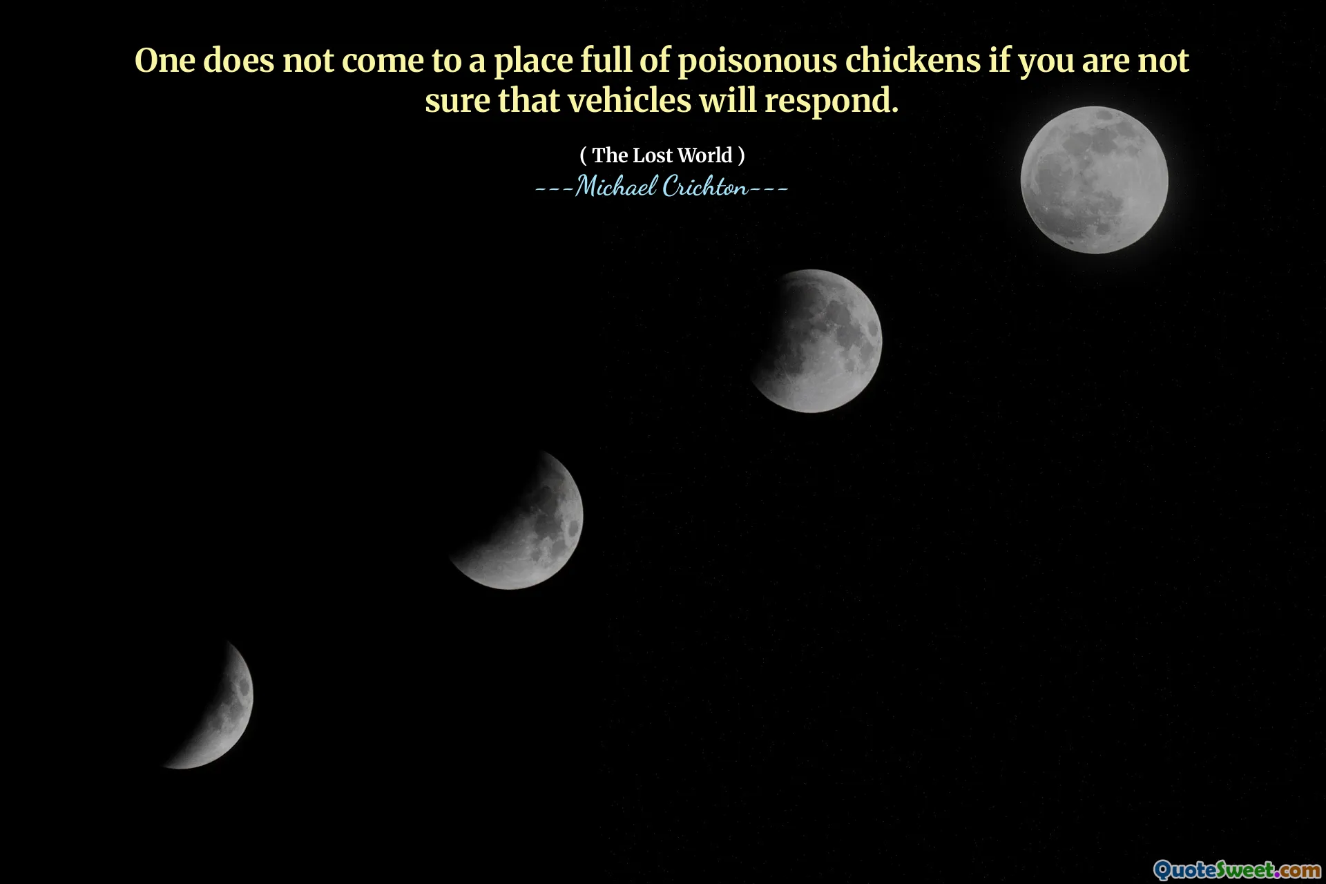 One does not come to a place full of poisonous chickens if you are not sure that vehicles will respond.