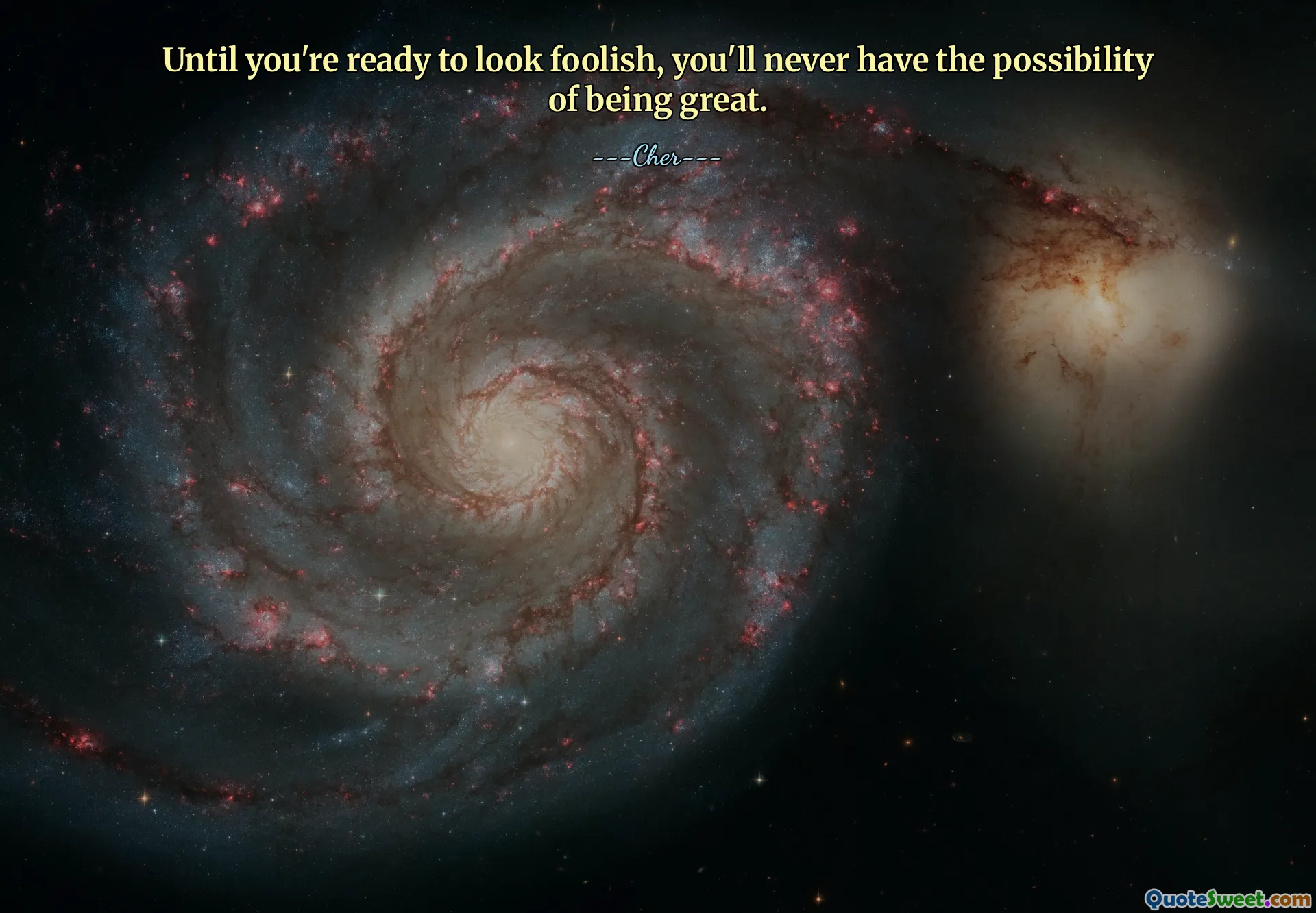 Until you're ready to look foolish, you'll never have the possibility of being great.