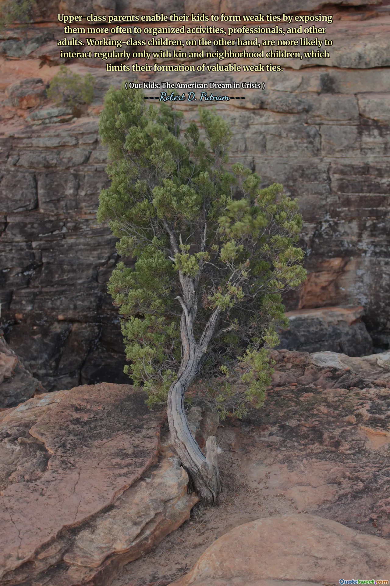Upper-class parents enable their kids to form weak ties by exposing them more often to organized activities, professionals, and other adults. Working-class children, on the other hand, are more likely to interact regularly only with kin and neighborhood children, which limits their formation of valuable weak ties.