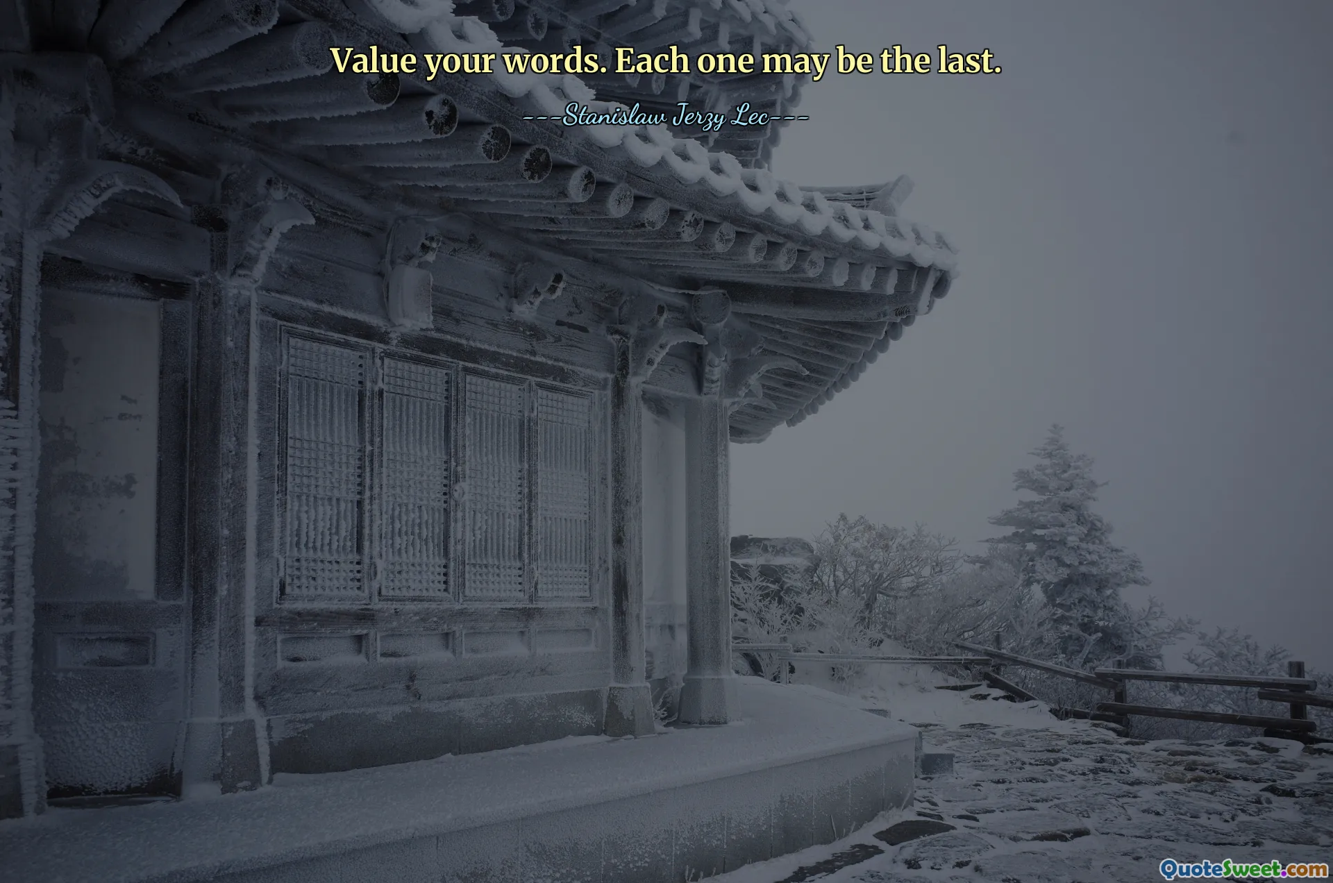 重视你的话。每一个都可能是最后一个。