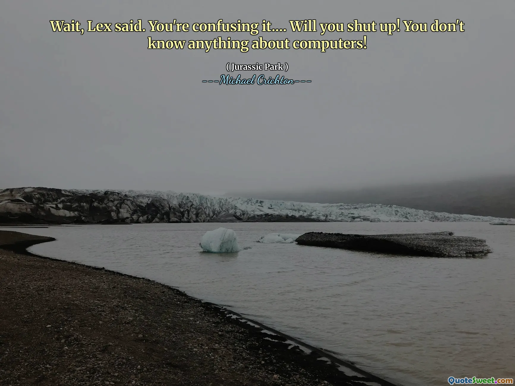 Vänta, sa Lex. Du förvirrar det ... kommer du att hålla käften! Du vet ingenting om datorer!