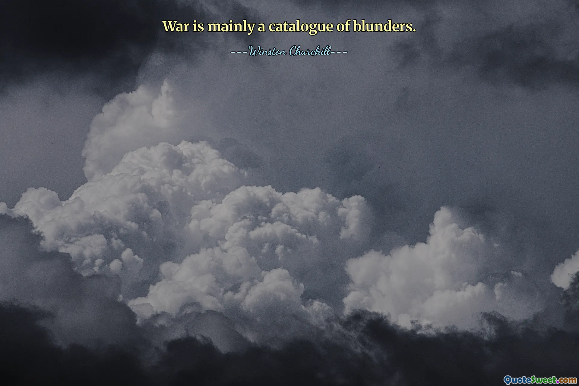 War is mainly a catalogue of blunders.
