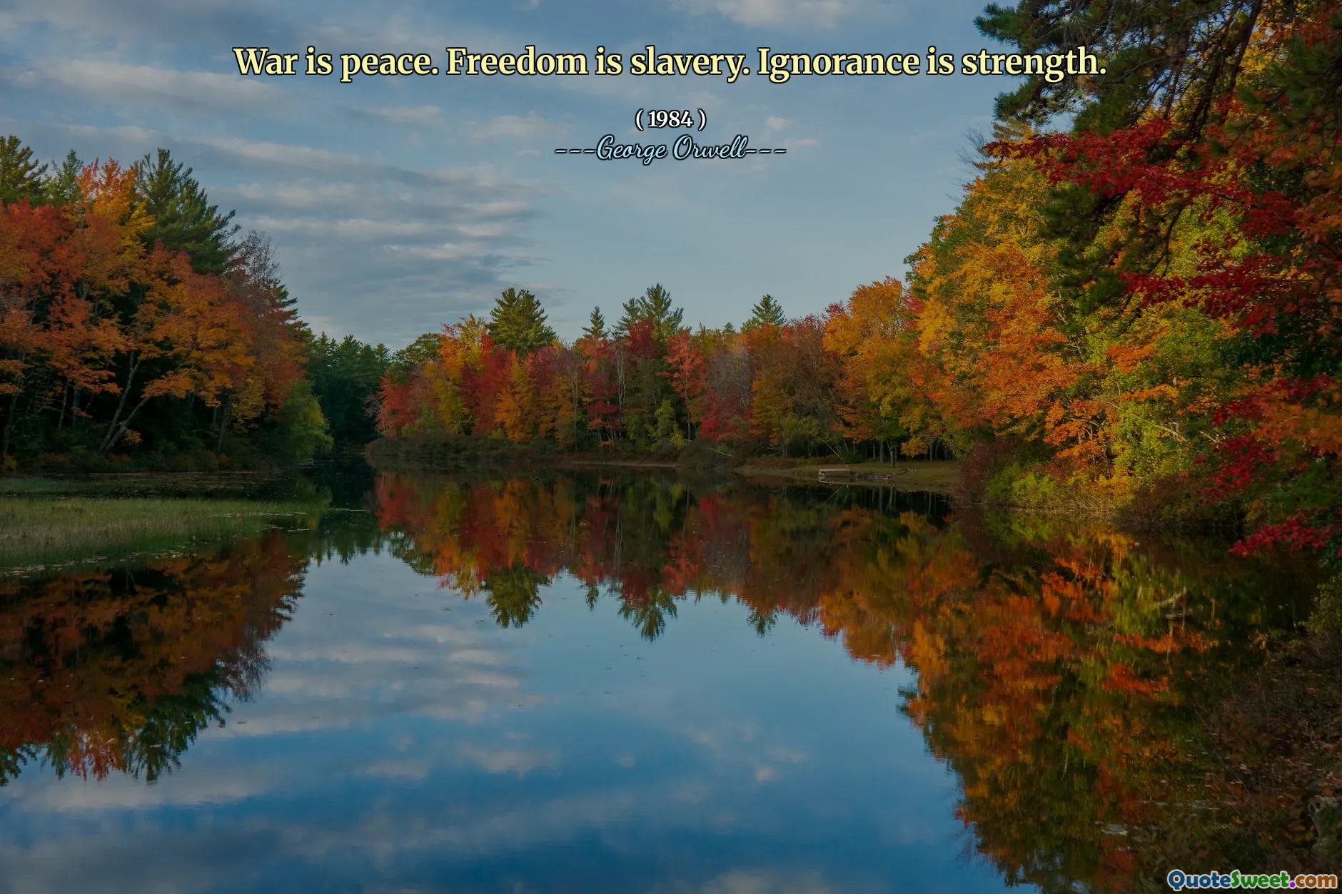 Războiul este pace. Libertatea este sclavie. Ignoranța este forța.