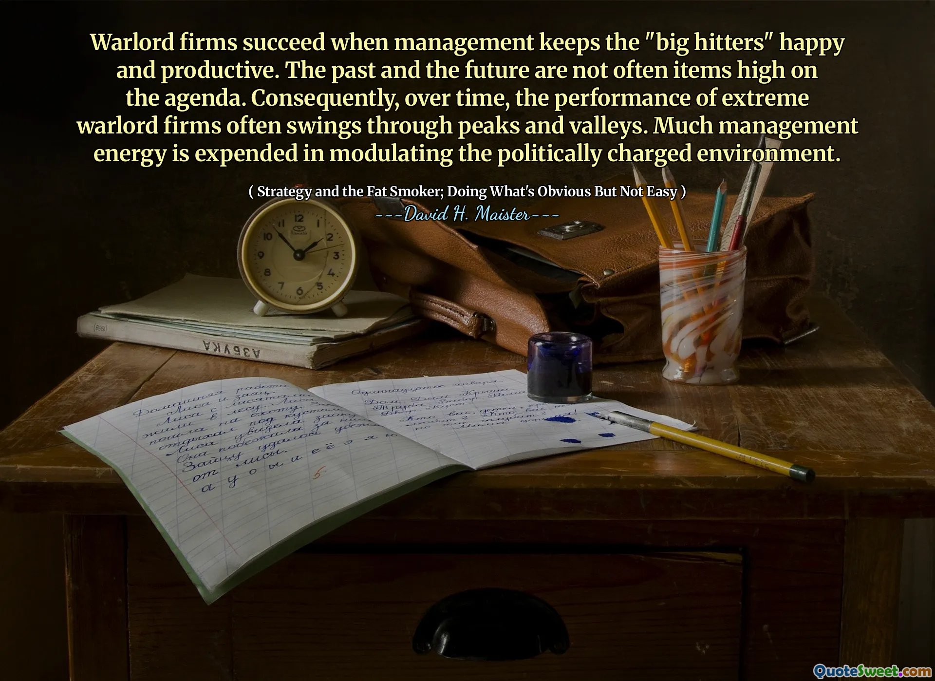 Các công ty của Warlord thành công khi ban quản lý giữ cho "những người chơi lớn" hạnh phúc và hiệu quả. Quá khứ và tương lai thường không phải là các mặt hàng cao trong chương trình nghị sự. Do đó, theo thời gian, hiệu suất của các công ty lãnh chúa cực đoan thường đi qua các đỉnh và thung lũng. Nhiều năng lượng quản lý được sử dụng để điều chỉnh môi trường tính phí chính trị.