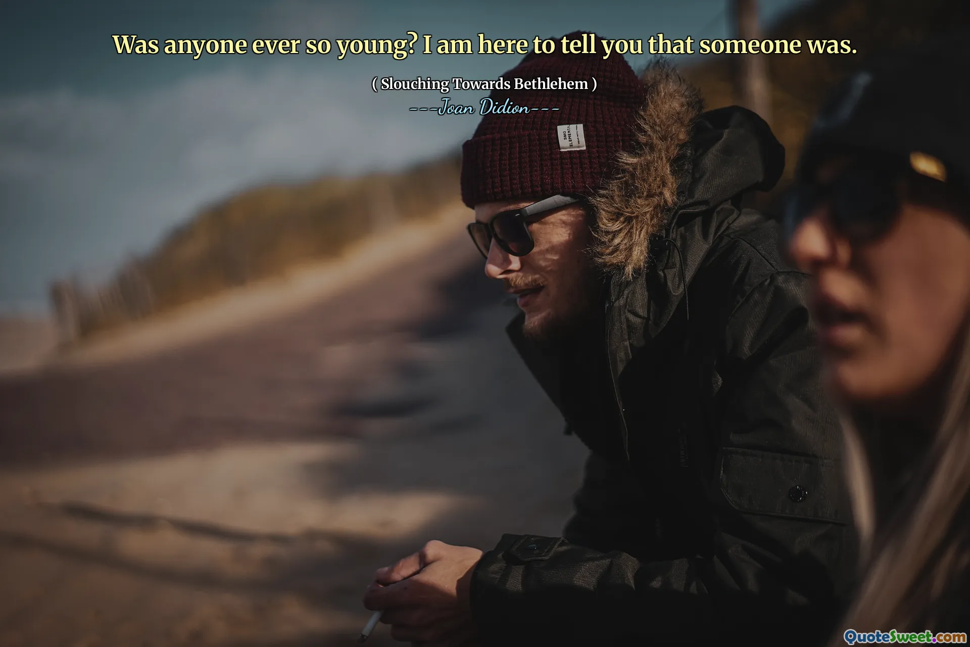 Was anyone ever so young? I am here to tell you that someone was.