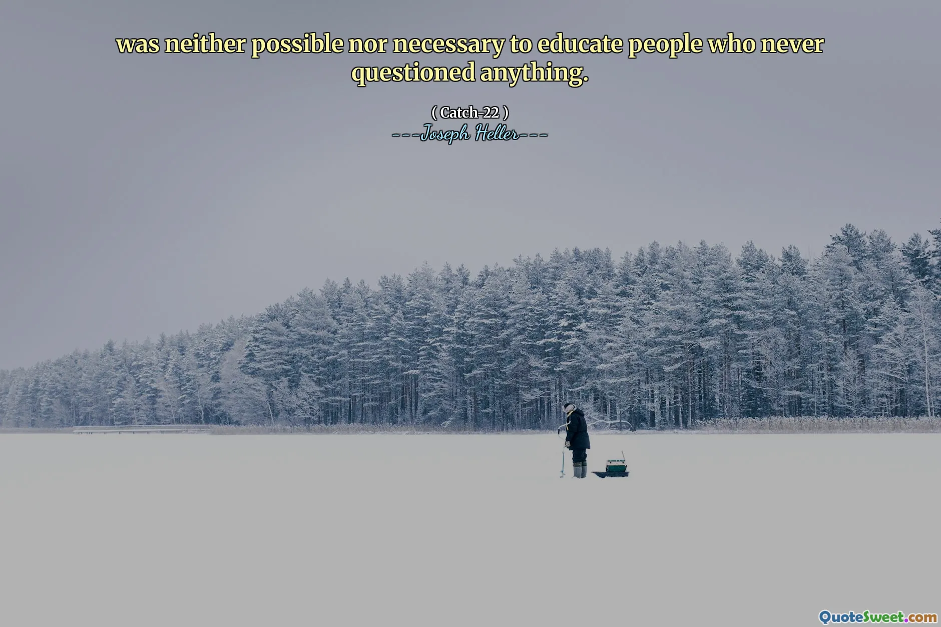 var verken mulig eller nødvendig for å utdanne mennesker som aldri spurte noe.