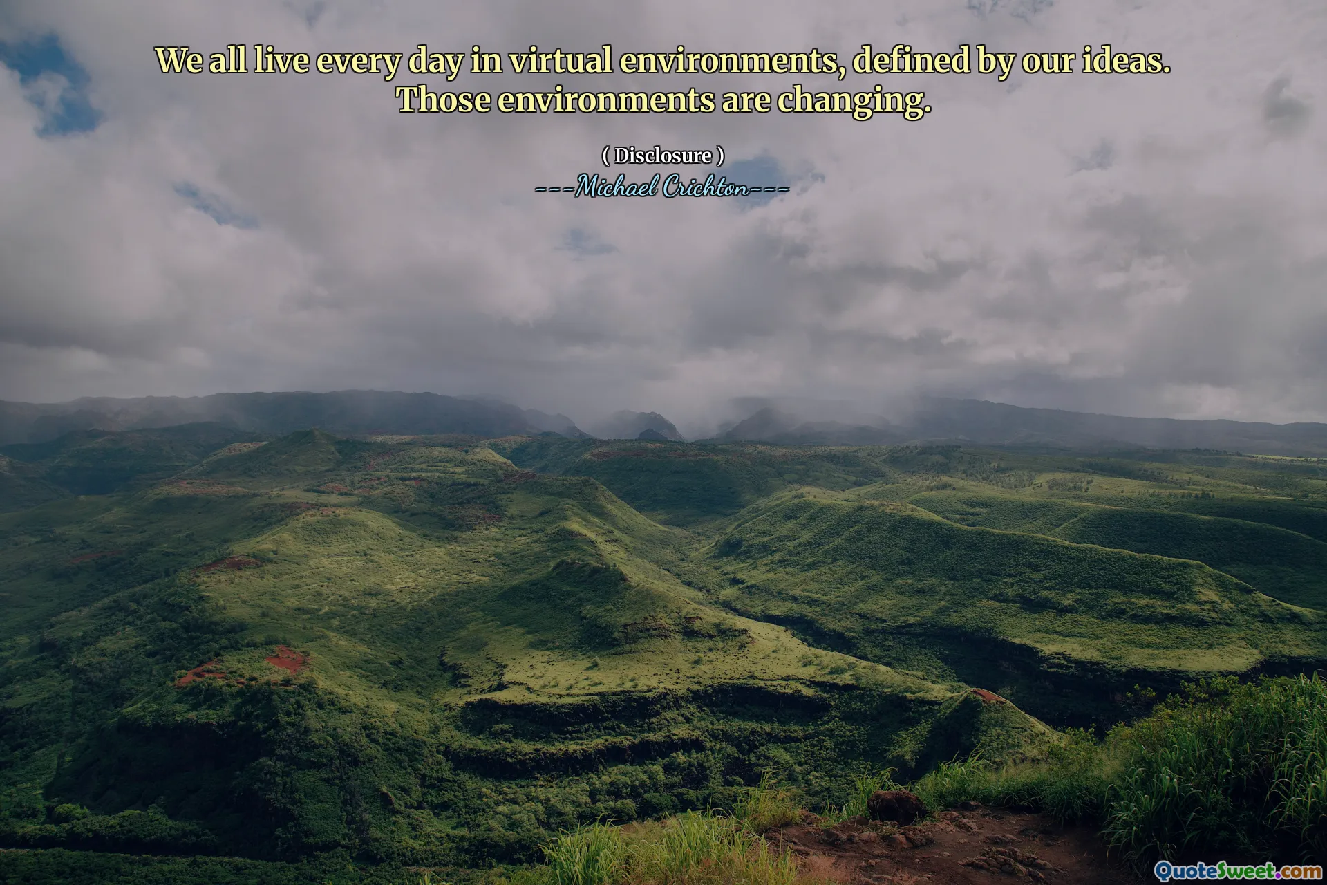 我们每个人每天都在虚拟环境中生活，这是由我们的想法定义的。这些环境正在发生变化。