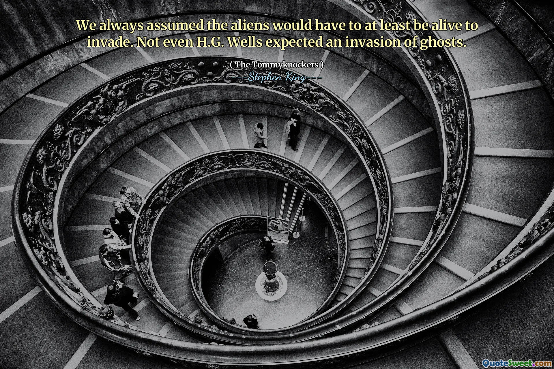 We always assumed the aliens would have to at least be alive to invade. Not even H.G. Wells expected an invasion of ghosts.
