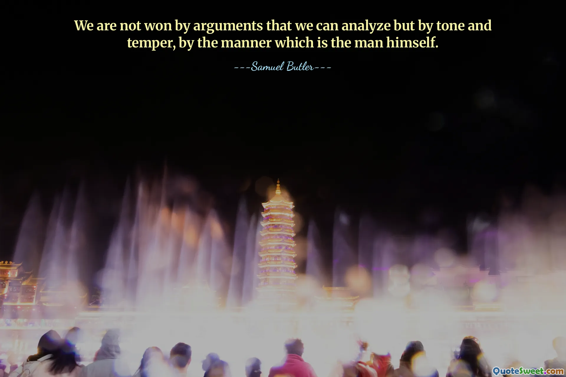 We are not won by arguments that we can analyze but by tone and temper, by the manner which is the man himself.