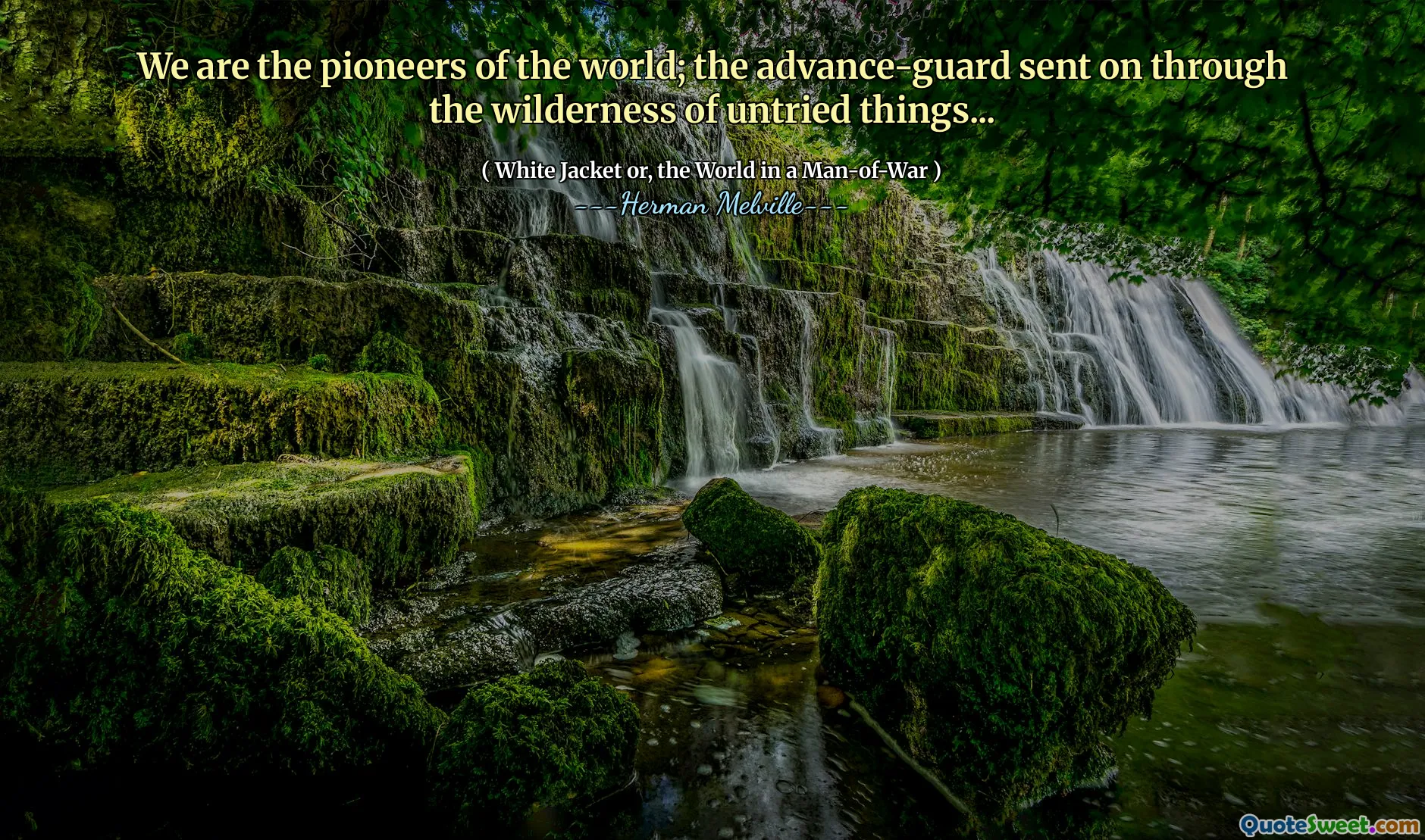 我们是世界的先驱。前进的保守物是通过未经尝试的事物的旷野派遣的...