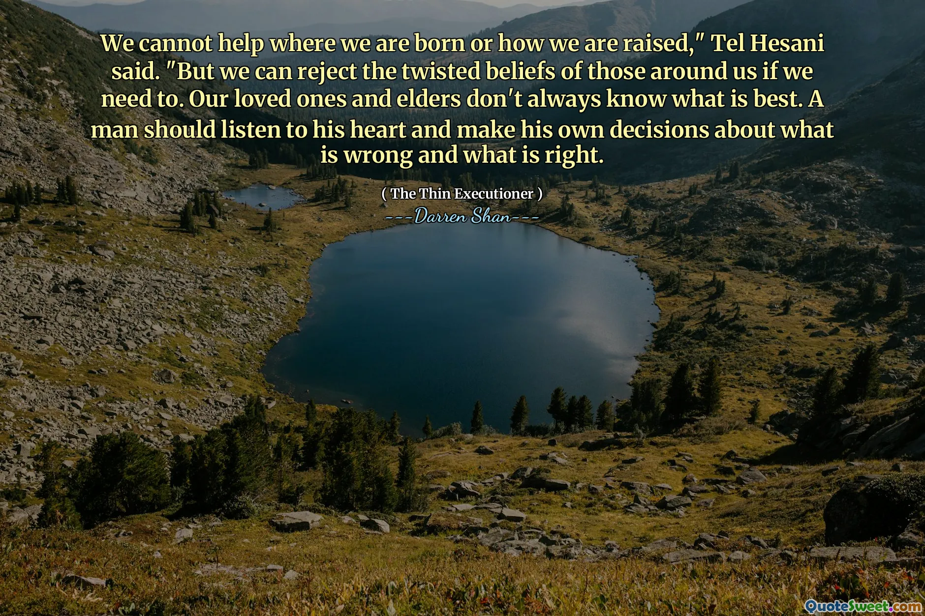 We cannot help where we are born or how we are raised," Tel Hesani said. "But we can reject the twisted beliefs of those around us if we need to. Our loved ones and elders don't always know what is best. A man should listen to his heart and make his own decisions about what is wrong and what is right.