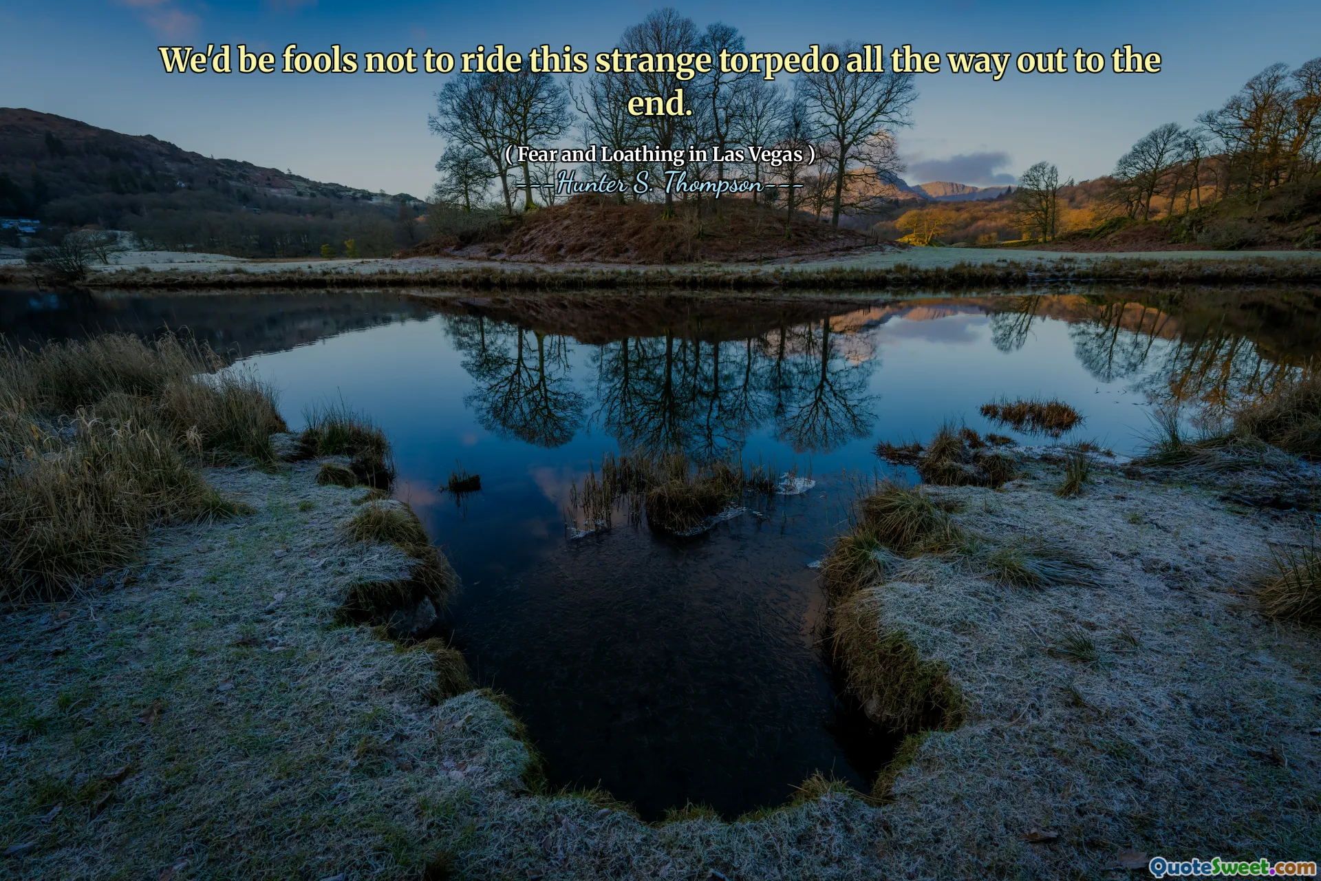 Wir wären Narren, diesen seltsamen Torpedo bis zum Ende nicht zu fahren.