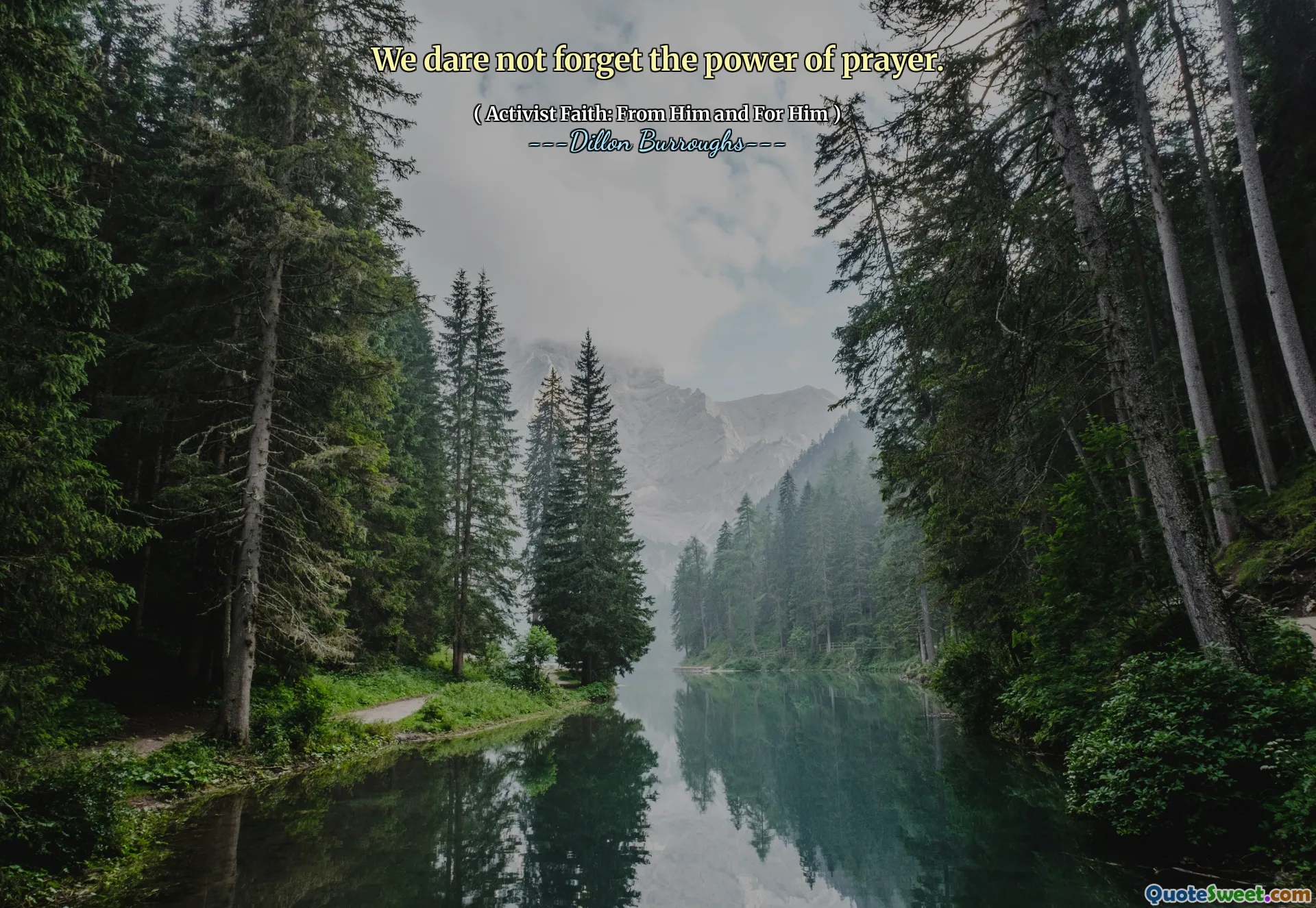 We dare not forget the power of prayer.