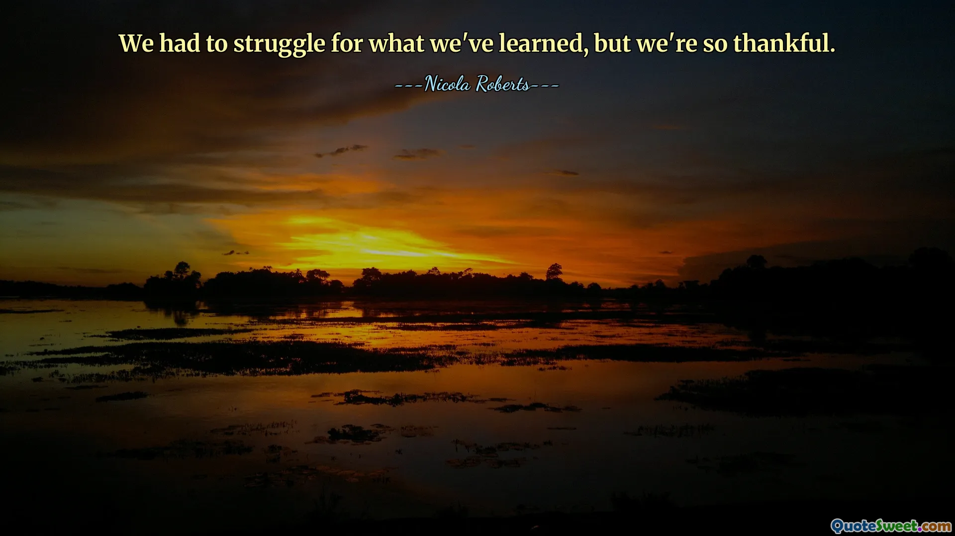 हमने जो सीखा उसके लिए हमें संघर्ष करना पड़ा, लेकिन हम बहुत आभारी हैं।