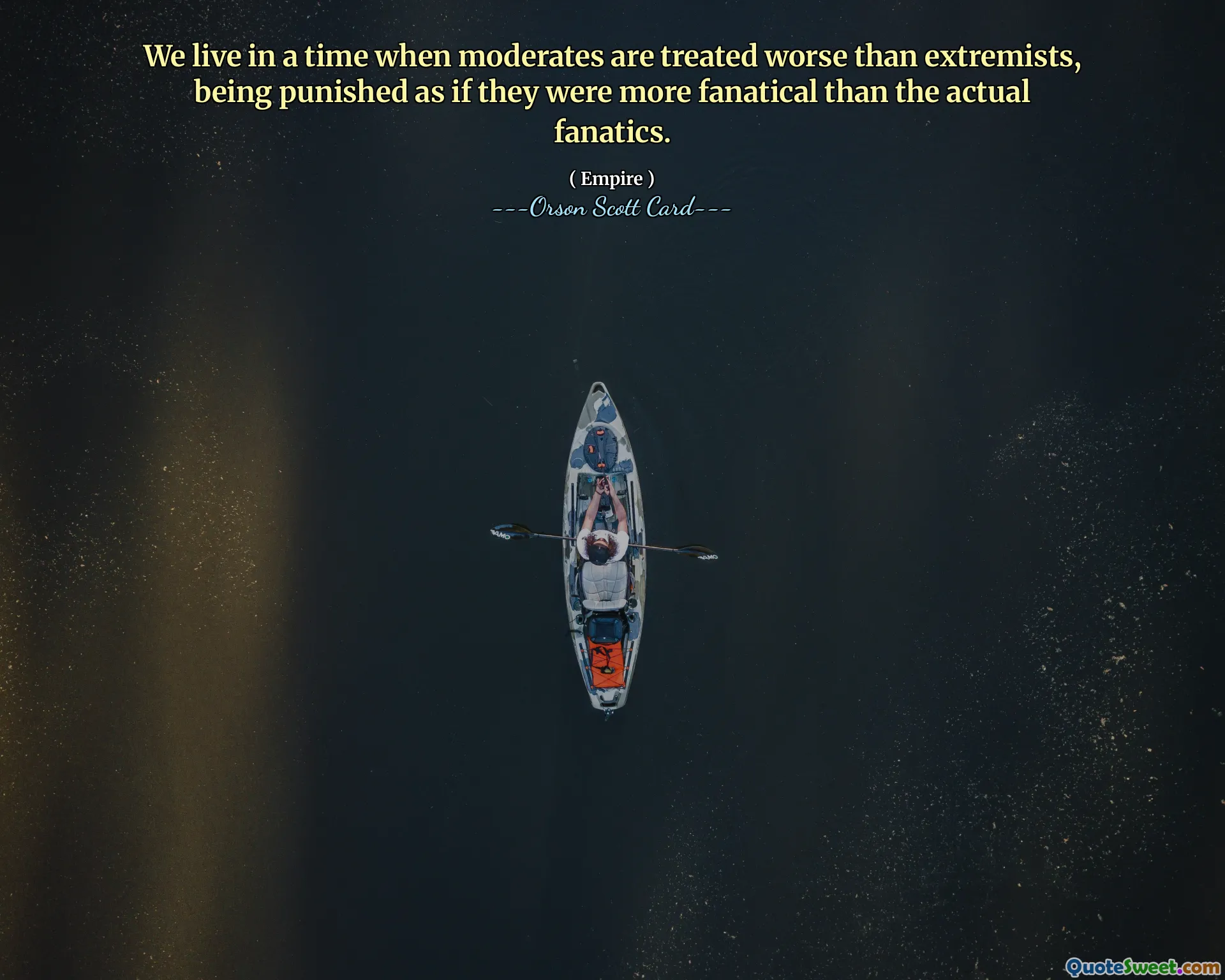 Viviamo in un’epoca in cui i moderati vengono trattati peggio degli estremisti, essendo puniti come se fossero più fanatici dei veri fanatici.