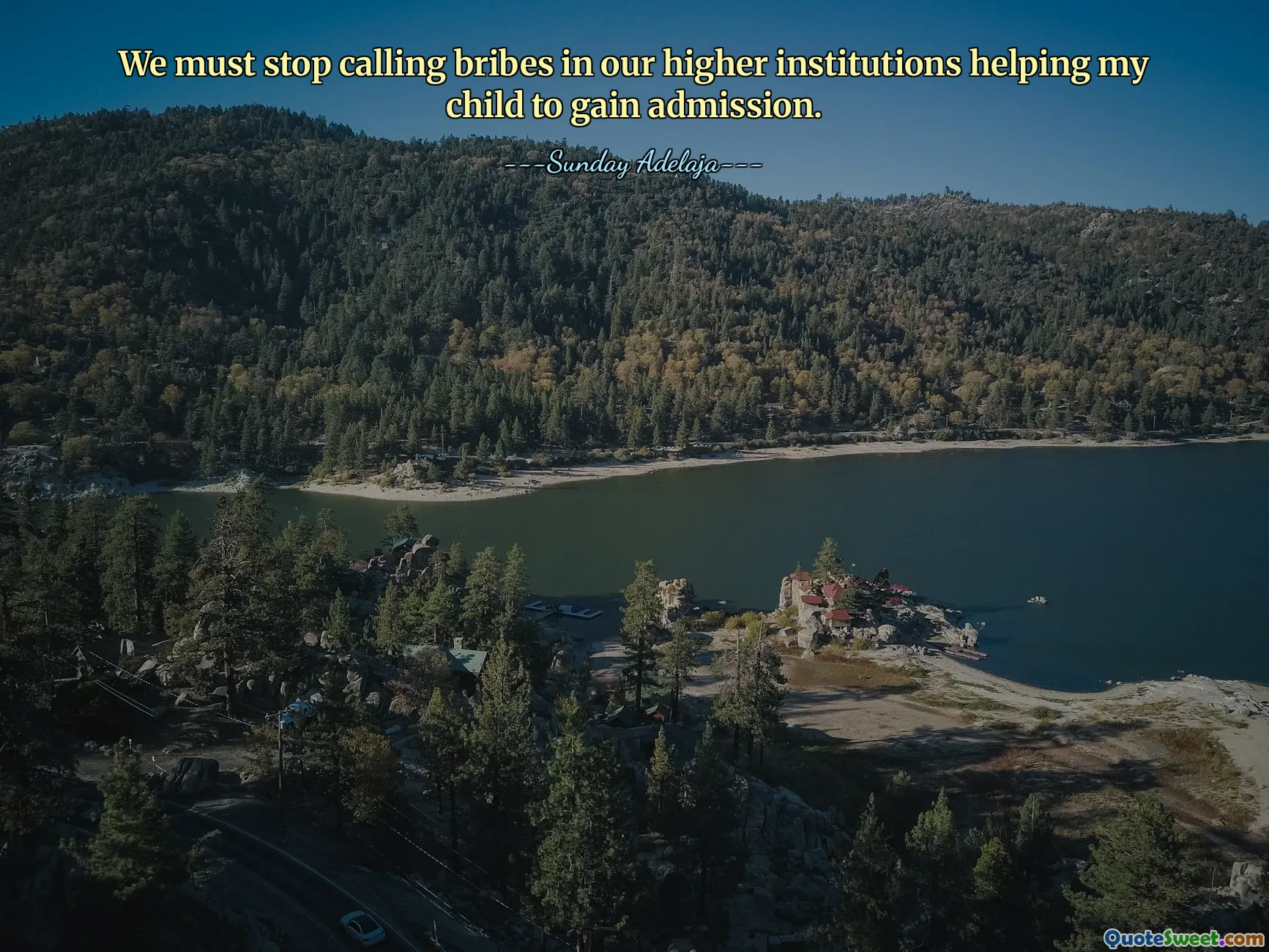 We must stop calling bribes in our higher institutions helping my child to gain admission.