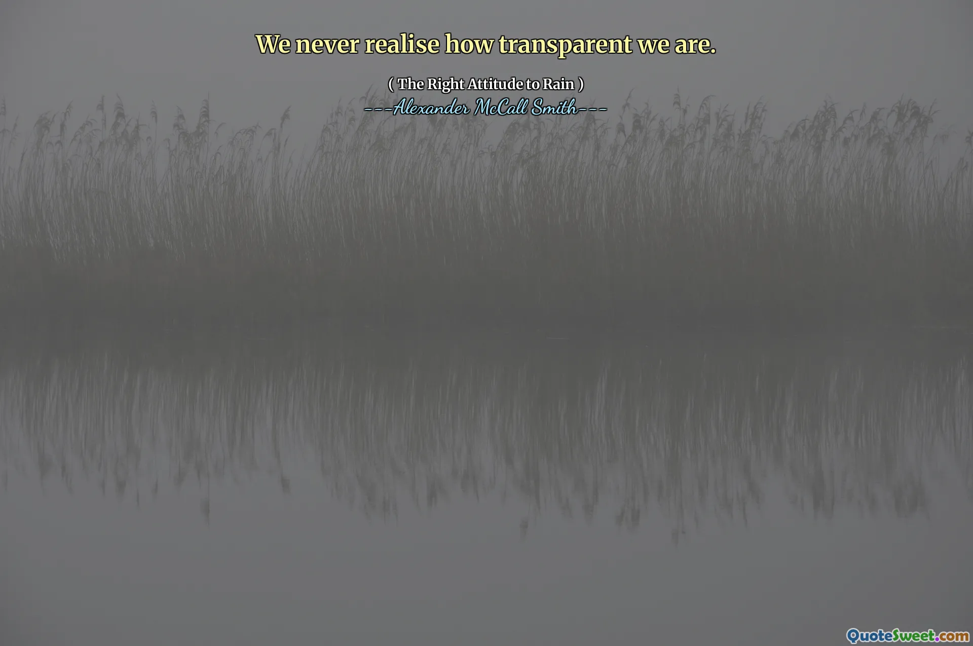 Nikdy si neuvědomujeme, jak jsme transparentní.