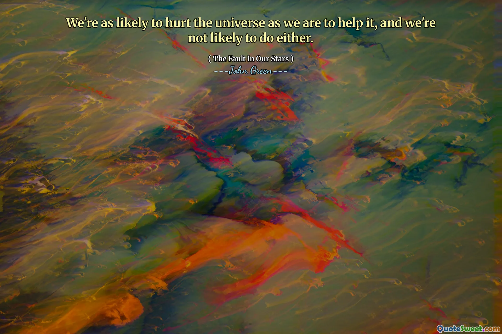 We're as likely to hurt the universe as we are to help it, and we're not likely to do either.
