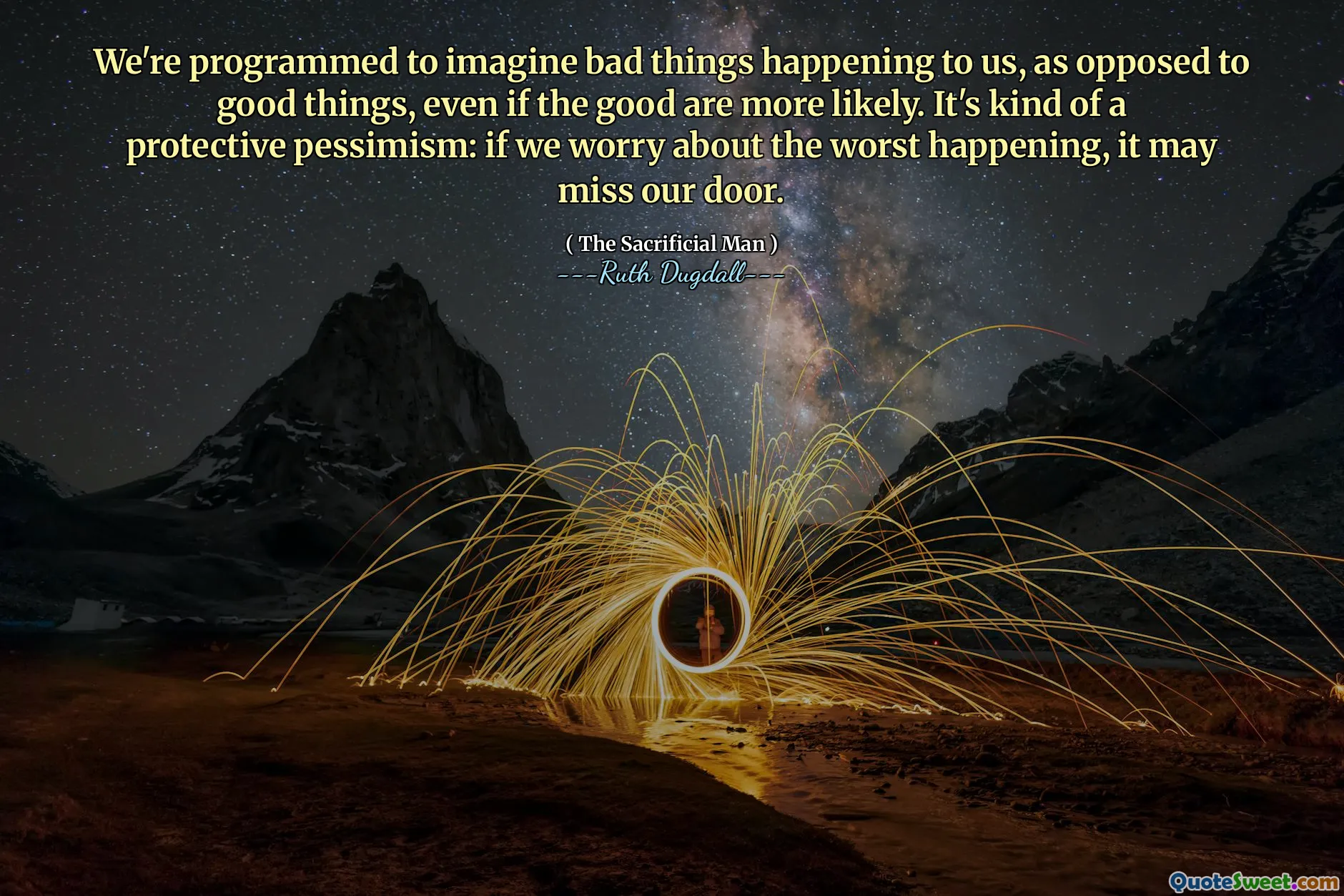 We're programmed to imagine bad things happening to us, as opposed to good things, even if the good are more likely. It's kind of a protective pessimism: if we worry about the worst happening, it may miss our door.