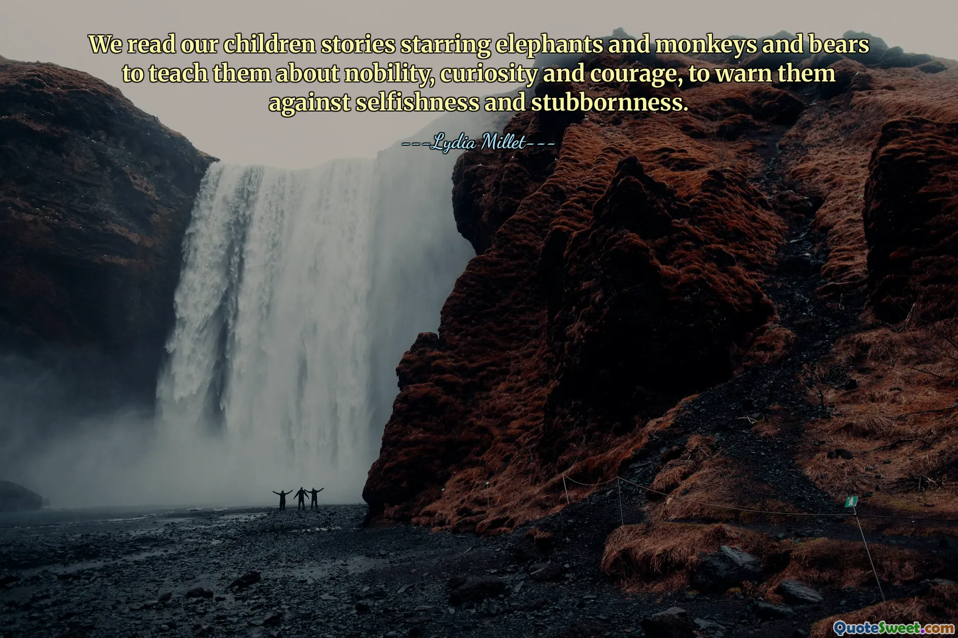 We read our children stories starring elephants and monkeys and bears to teach them about nobility, curiosity and courage, to warn them against selfishness and stubbornness.