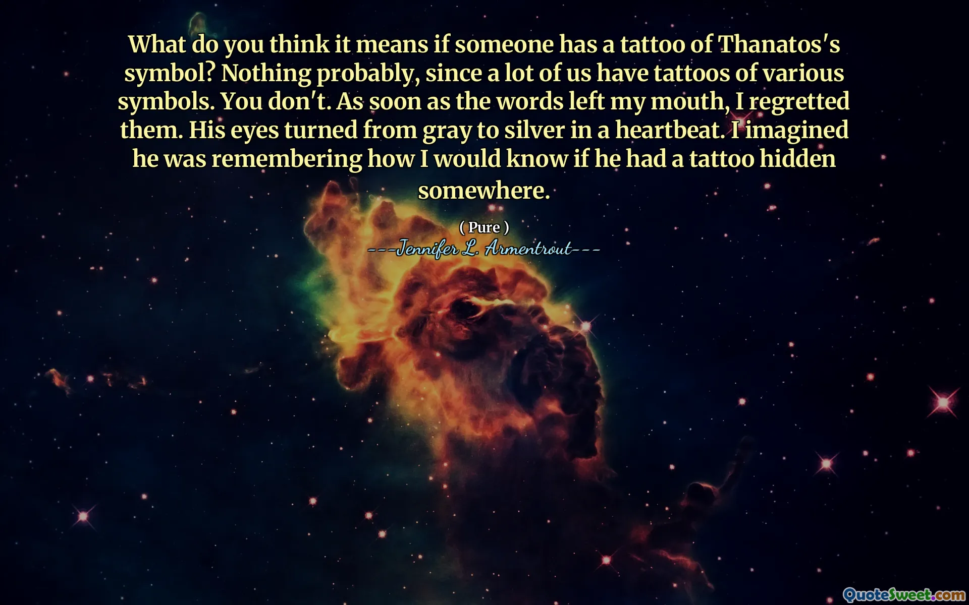 What do you think it means if someone has a tattoo of Thanatos's symbol? Nothing probably, since a lot of us have tattoos of various symbols. You don't. As soon as the words left my mouth, I regretted them. His eyes turned from gray to silver in a heartbeat. I imagined he was remembering how I would know if he had a tattoo hidden somewhere.