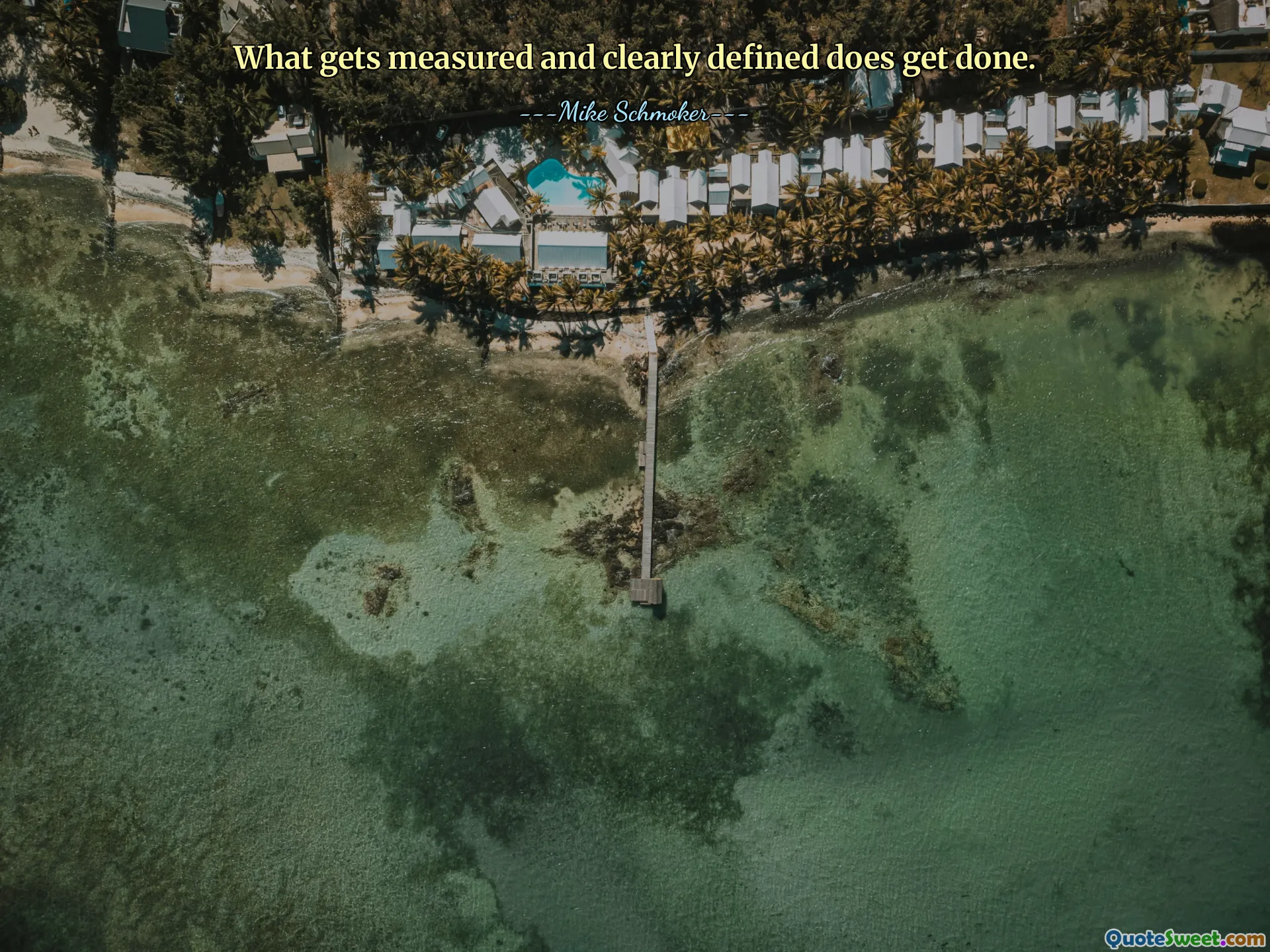 What gets measured and clearly defined does get done.