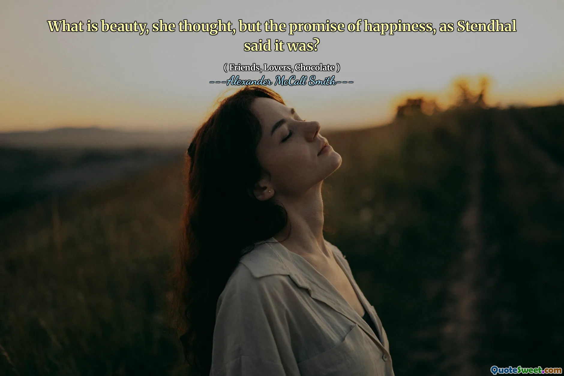 Vad är skönhet, tänkte hon, men löfte om lycka, som Stendhal sa att det var?