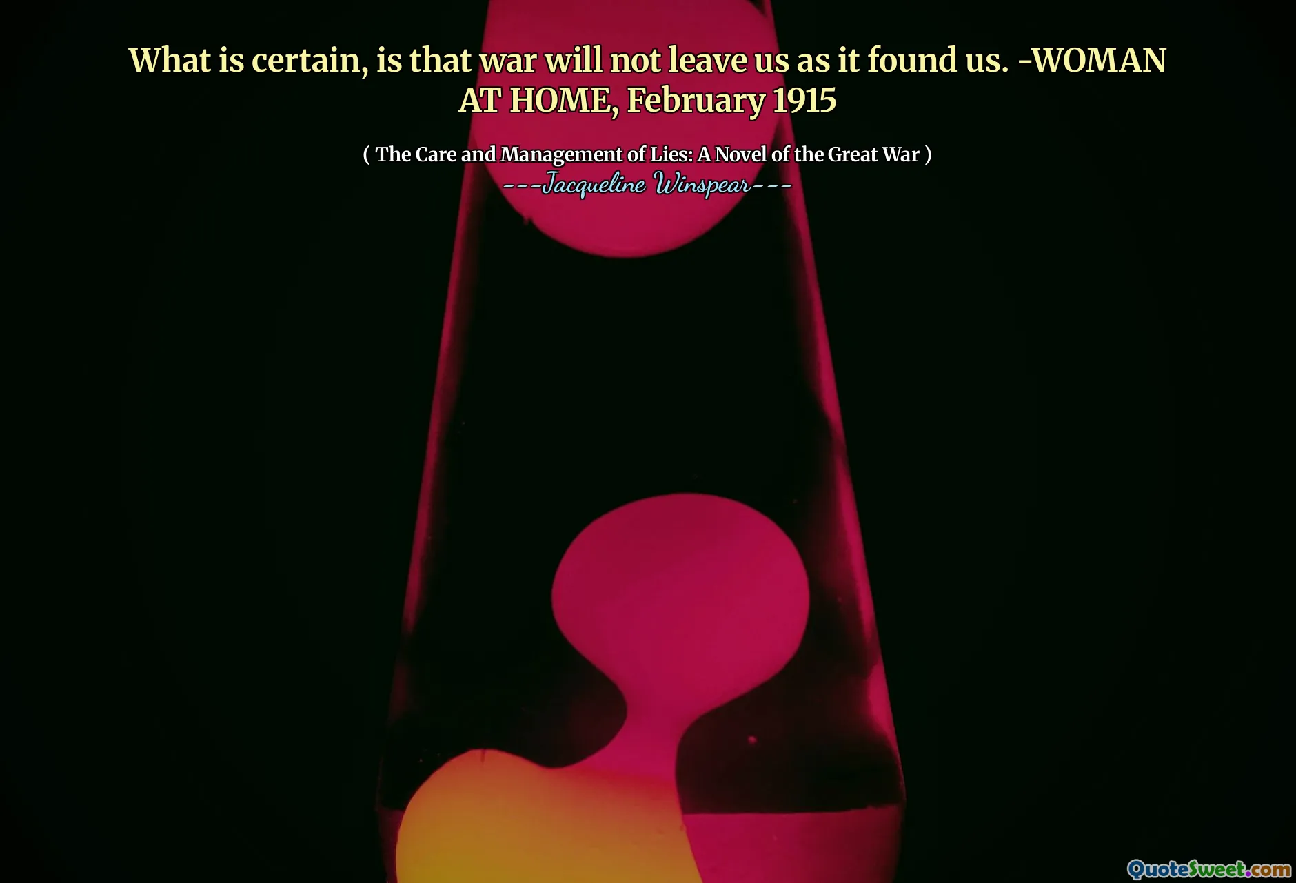 Wat zeker is, is dat oorlog ons niet zal verlaten zoals het ons heeft gevonden. -Vrouw thuis, februari 1915