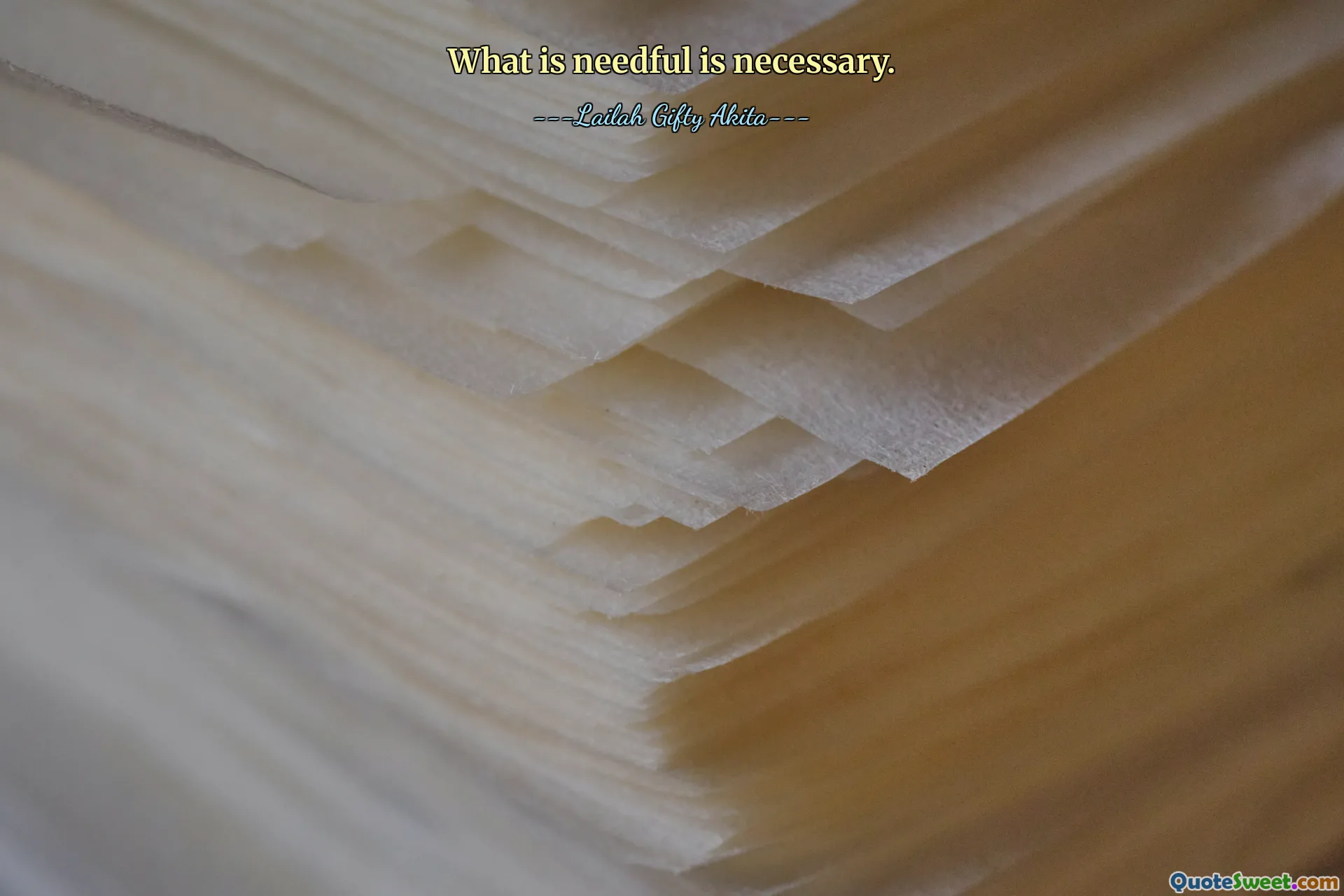 What is needful is necessary.