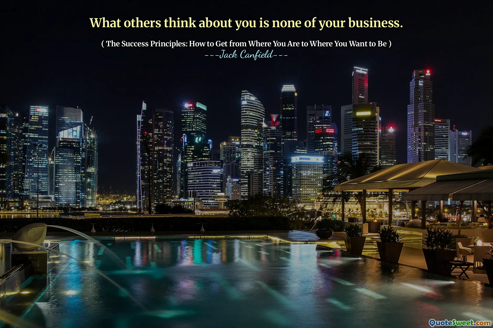 What others think about you is none of your business.