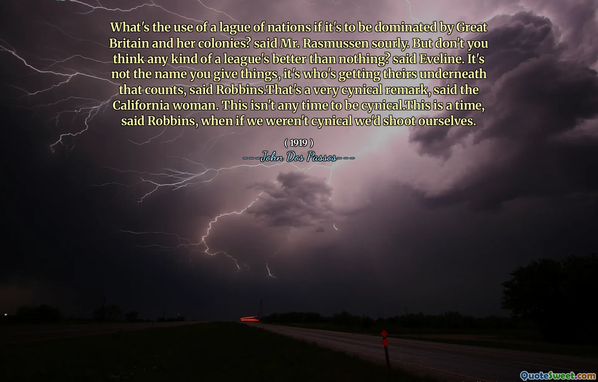 A che serve una lague delle nazioni se deve essere dominato dalla Gran Bretagna e dalle sue colonie? ha detto Rasmussen aspro. Ma non pensi che nessun tipo di campionato sia meglio di niente? ha detto Eveline. Non è il nome che dai le cose, è chi conta il loro sotto che conta, ha detto Robbins. È un'osservazione molto cinica, ha detto la donna della California. Non è il momento di essere cinici. Questo è un momento, ha detto Robbins, quando se non fossimo cinici, ci sparavamo.
