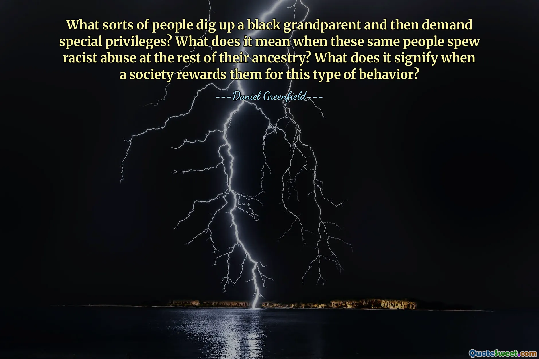 What sorts of people dig up a black grandparent and then demand special privileges? What does it mean when these same people spew racist abuse at the rest of their ancestry? What does it signify when a society rewards them for this type of behavior?