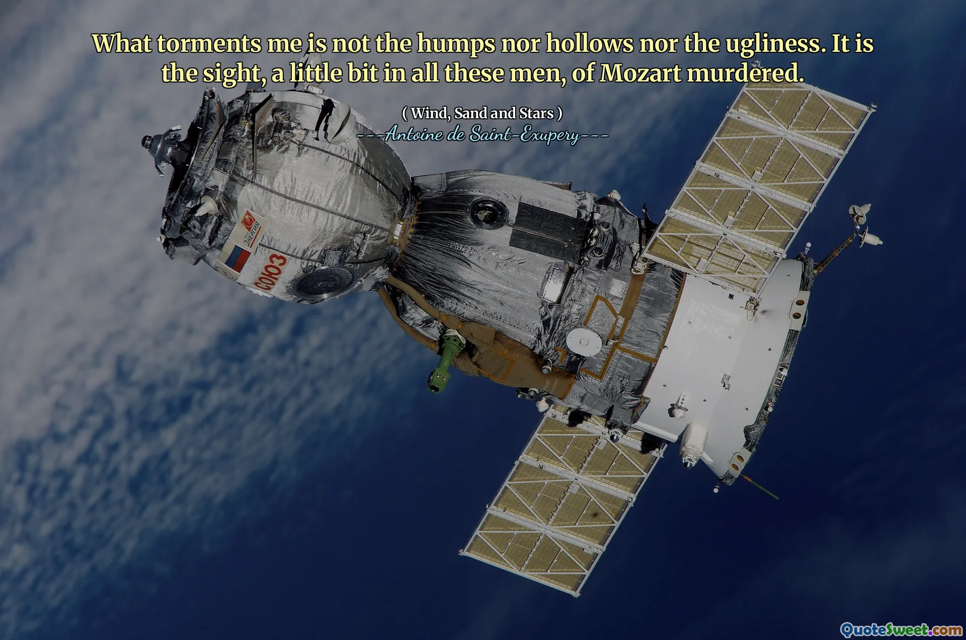 What torments me is not the humps nor hollows nor the ugliness. It is the sight, a little bit in all these men, of Mozart murdered.